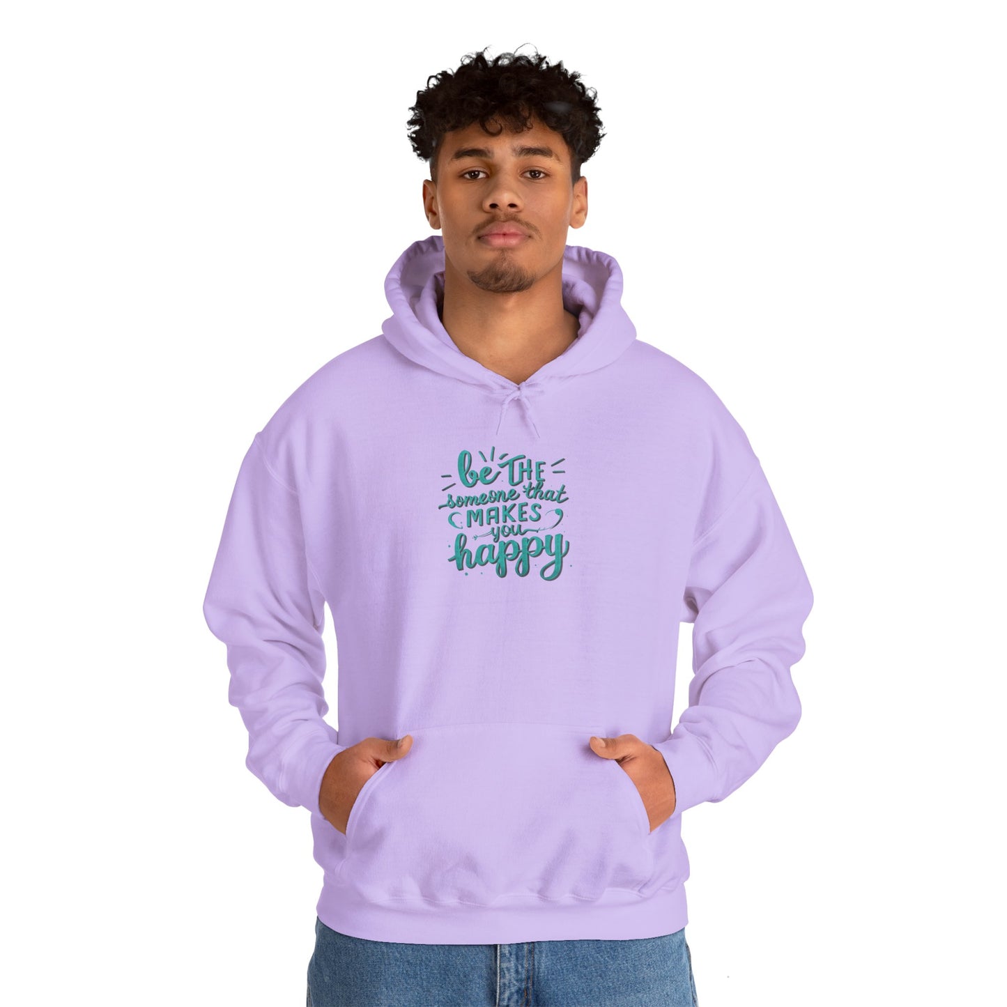 Be the Someone that Makes You Happy Unisex Hoodie