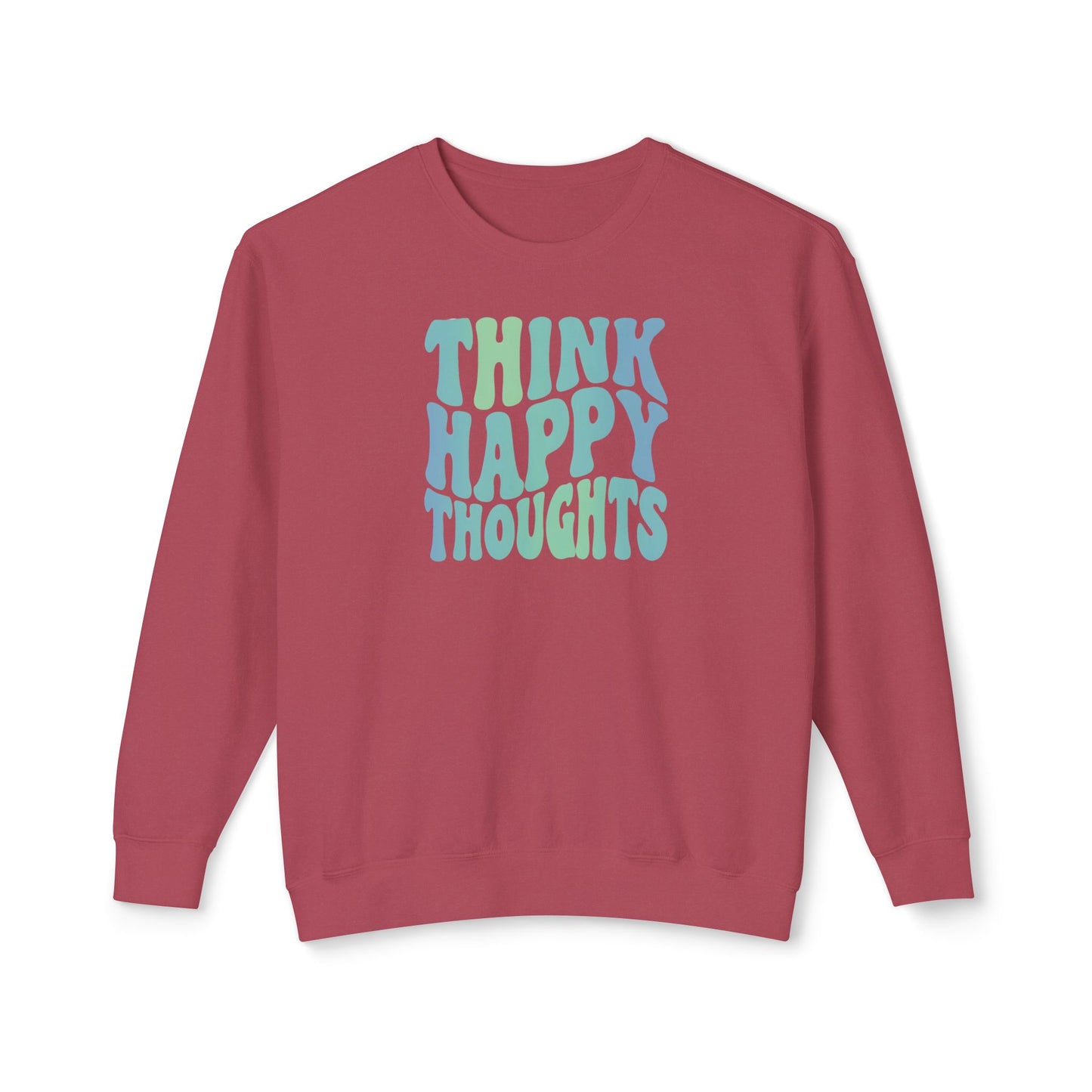 Think Happy Thoughts Lightweight Crewneck Sweatshirt