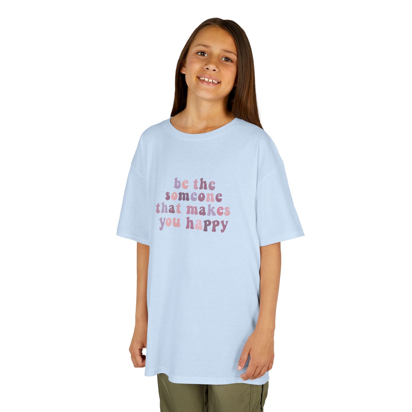 Be The Someone That Makes You Happy Kids Tee