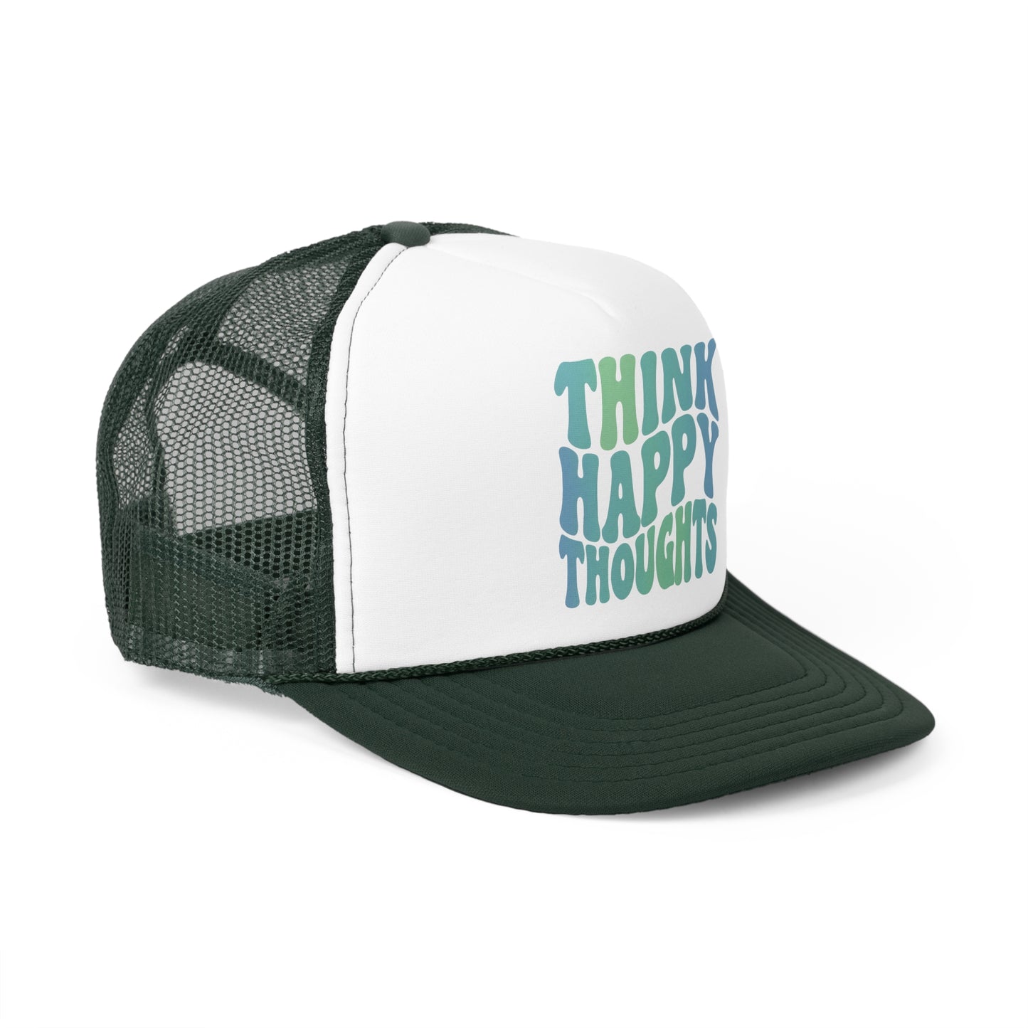 Think Happy Thoughts Trucker Caps