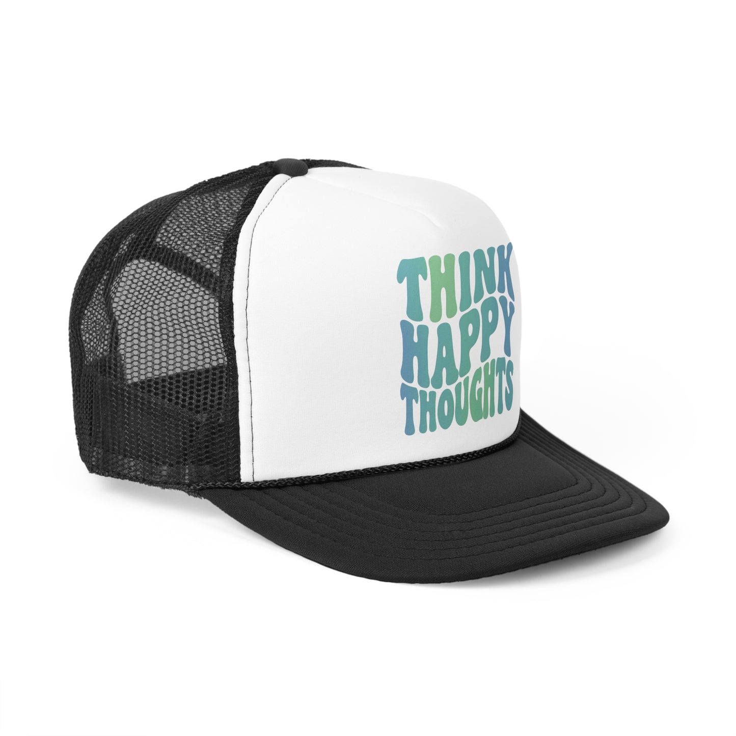 Think Happy Thoughts Trucker Caps