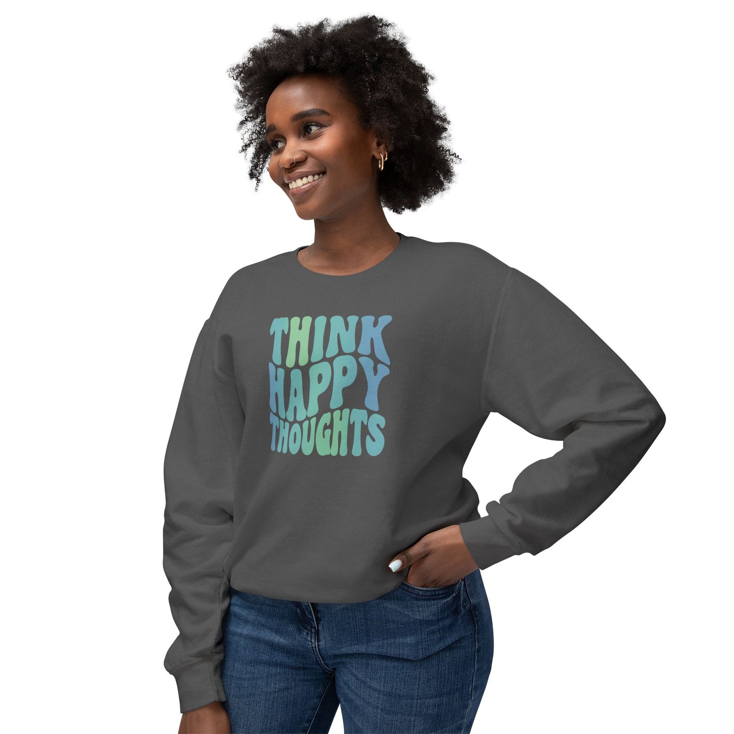 Think Happy Thoughts Lightweight Crewneck Sweatshirt
