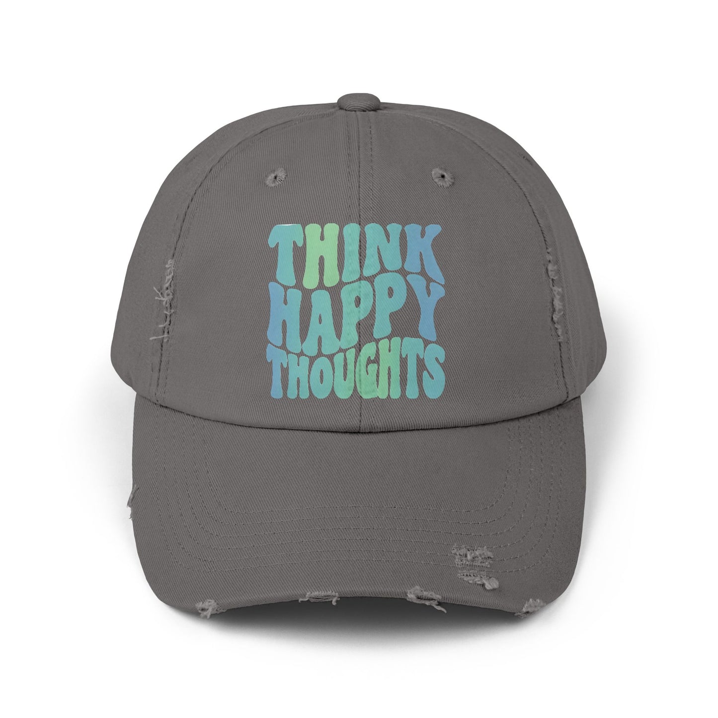 Think Happy Thoughts Distressed Cap