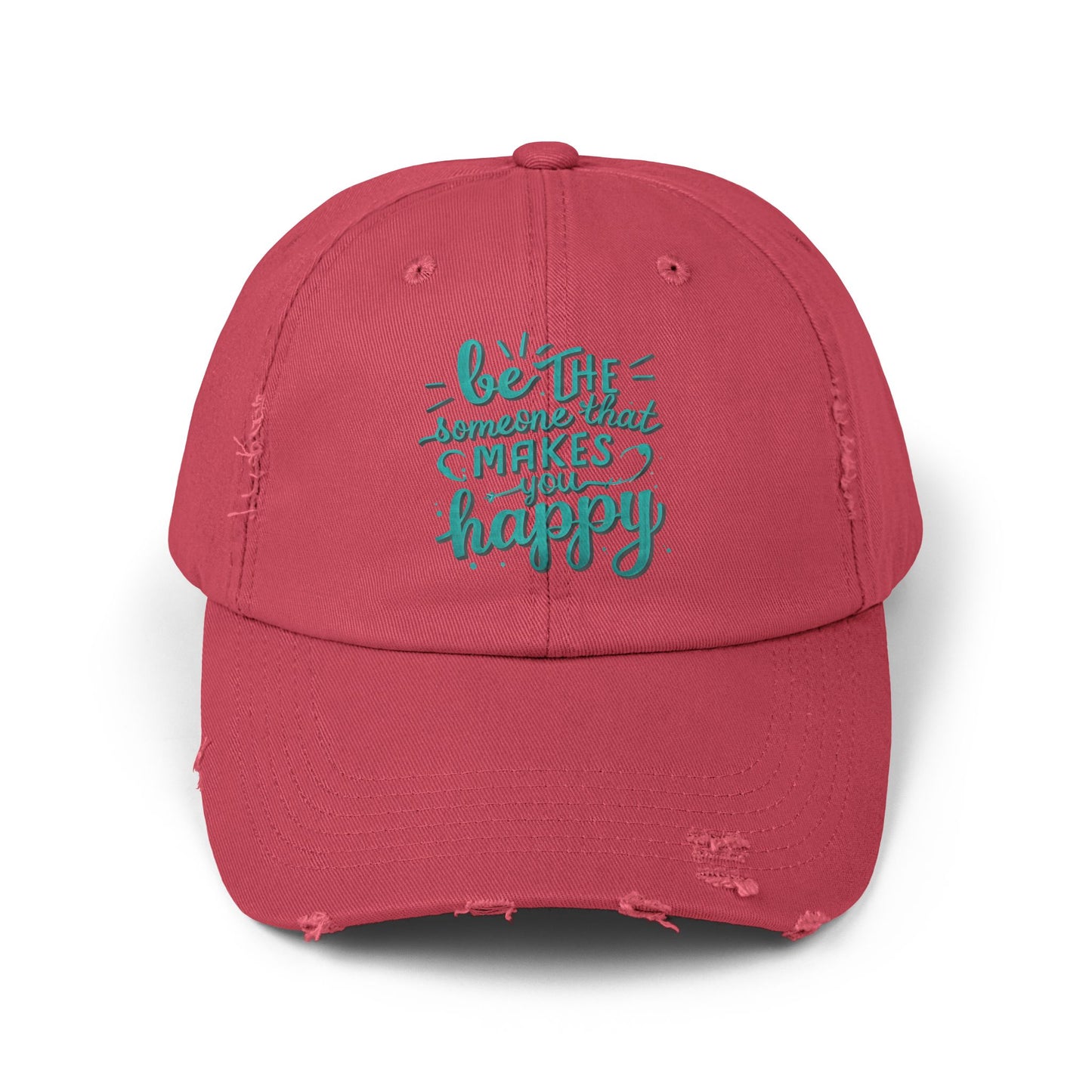 Be The Someone That Makes You Happy Distressed Cap