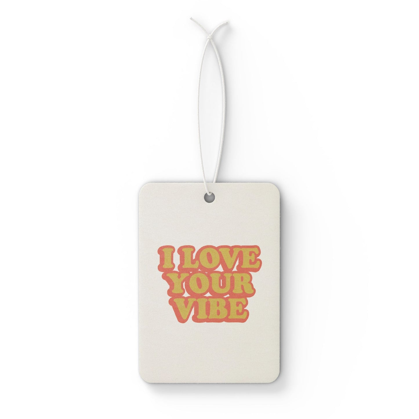 I Love Your Vibe Car Air Freshener