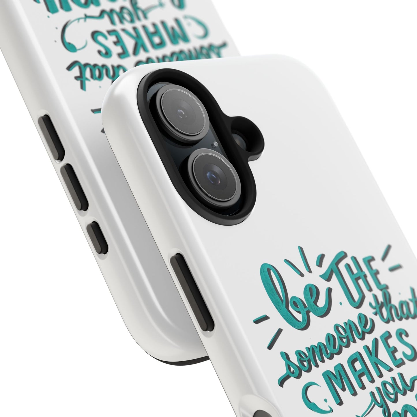 Be The Someone That Makes You Happy Phone Cases