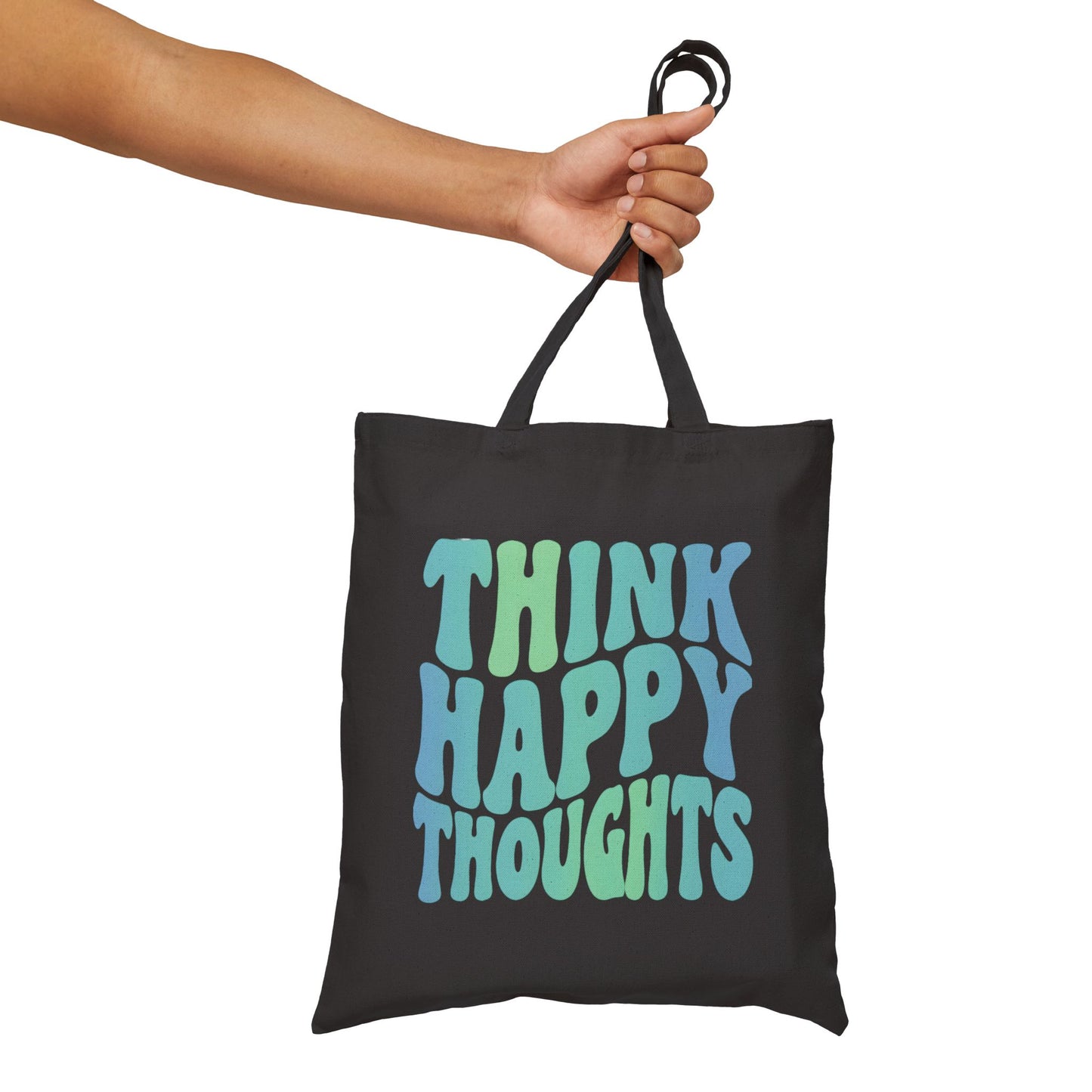 Think Happy Thoughts Tote Bag