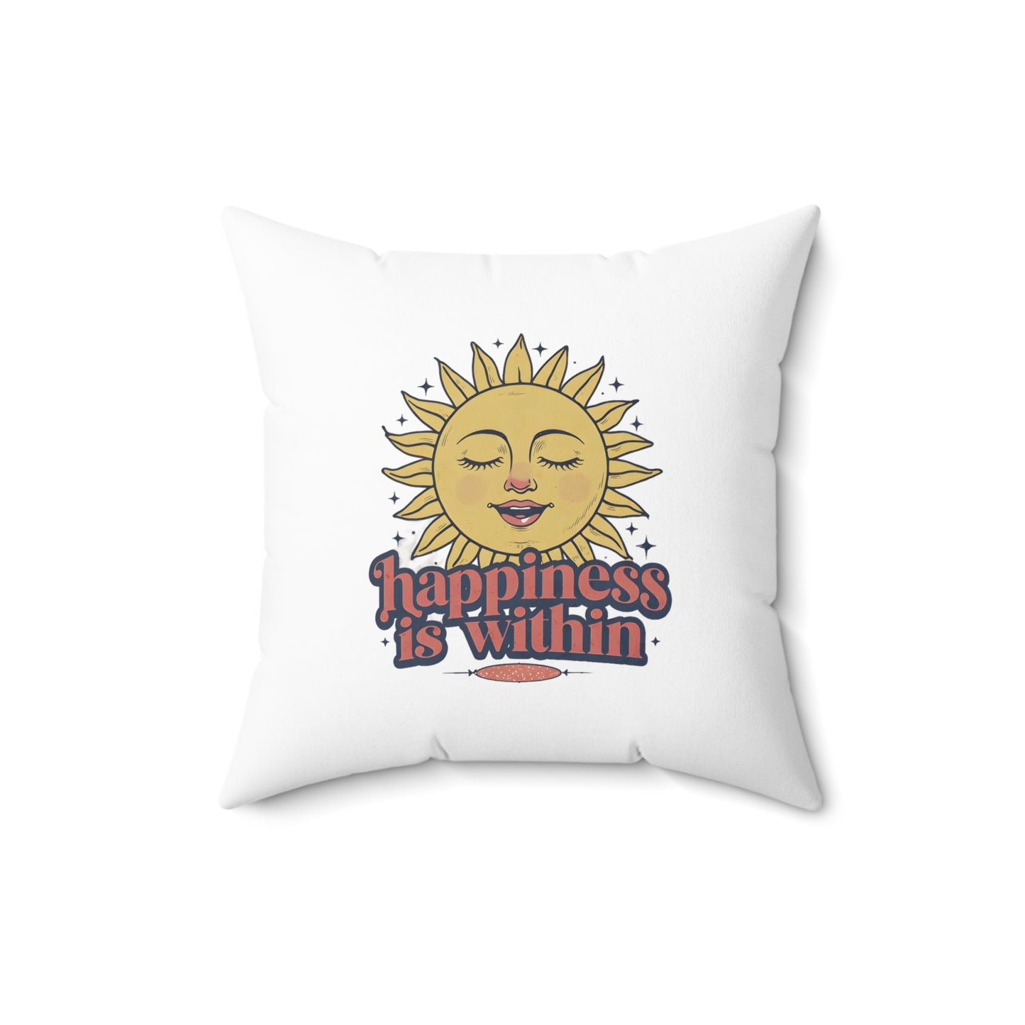 Happiness is Within Square Pillow