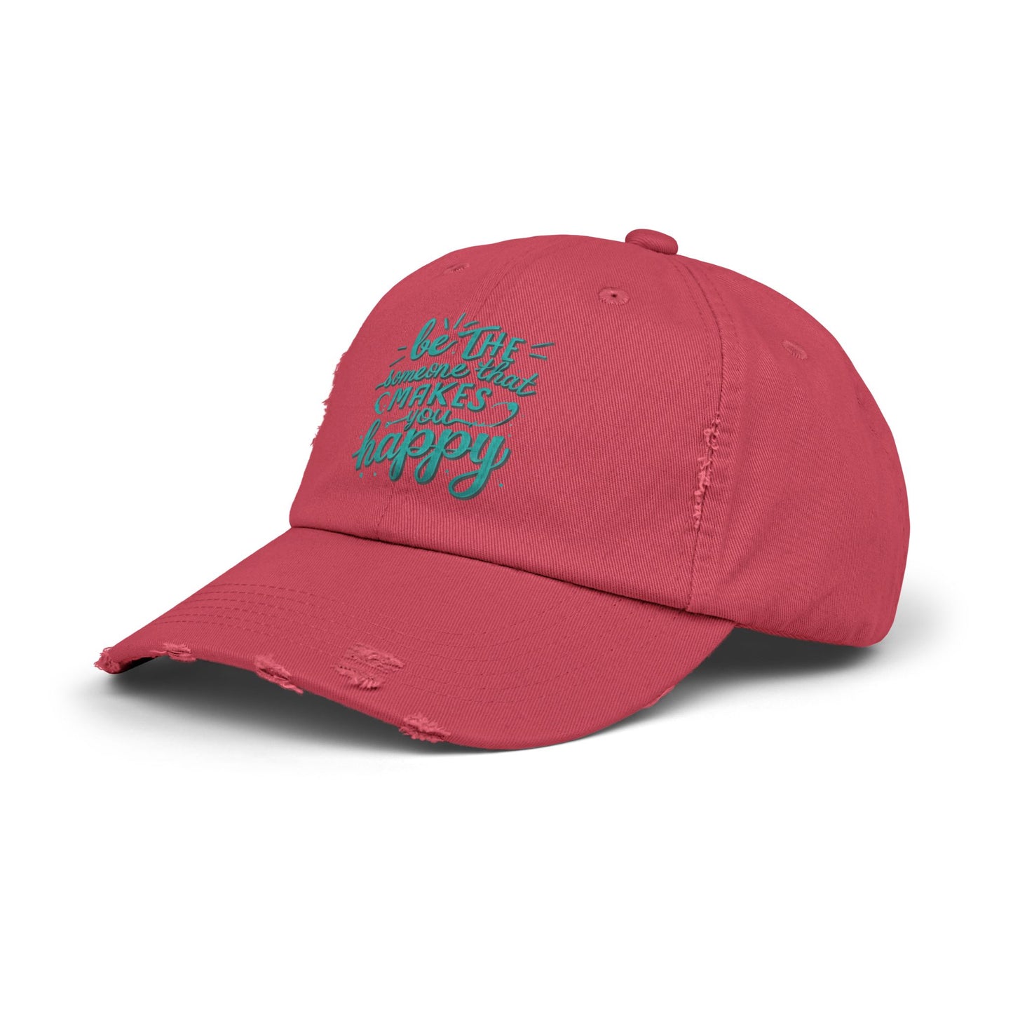 Be The Someone That Makes You Happy Distressed Cap