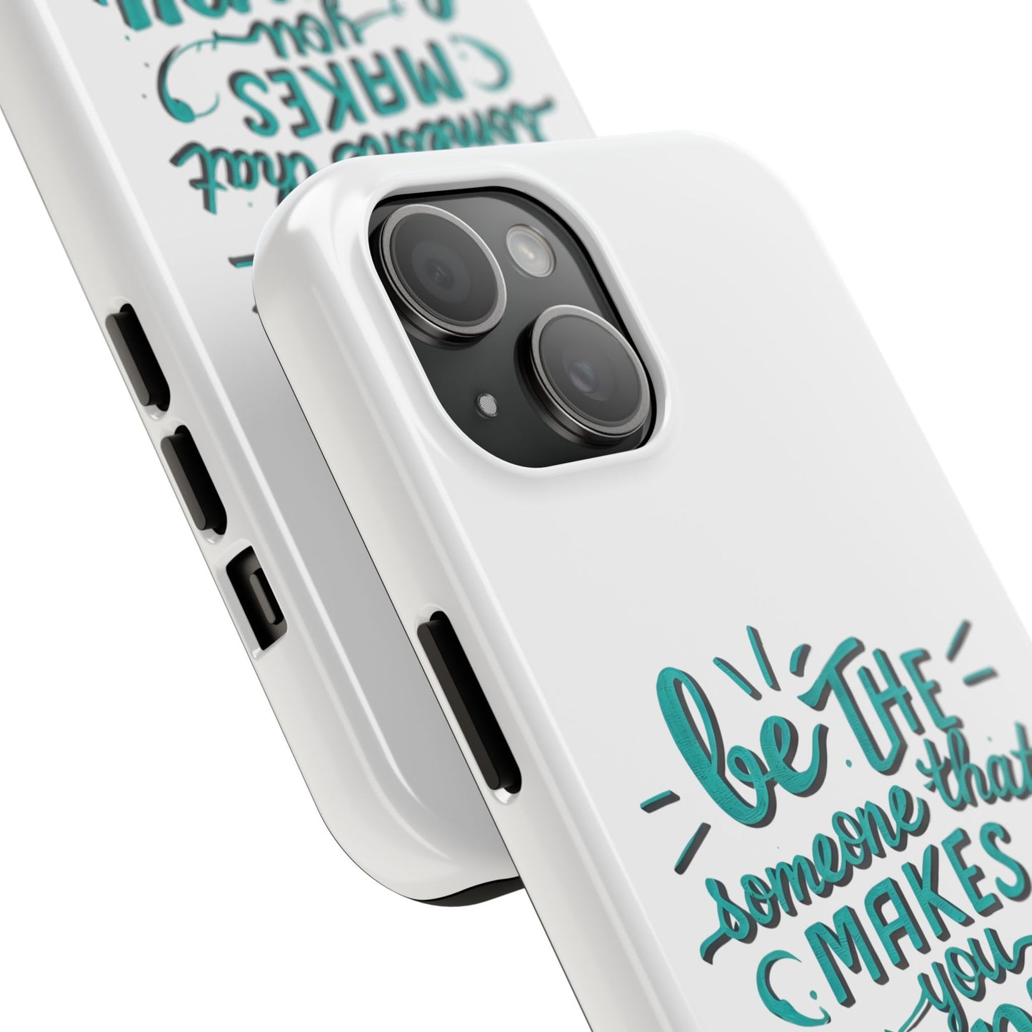 Be The Someone That Makes You Happy Phone Cases