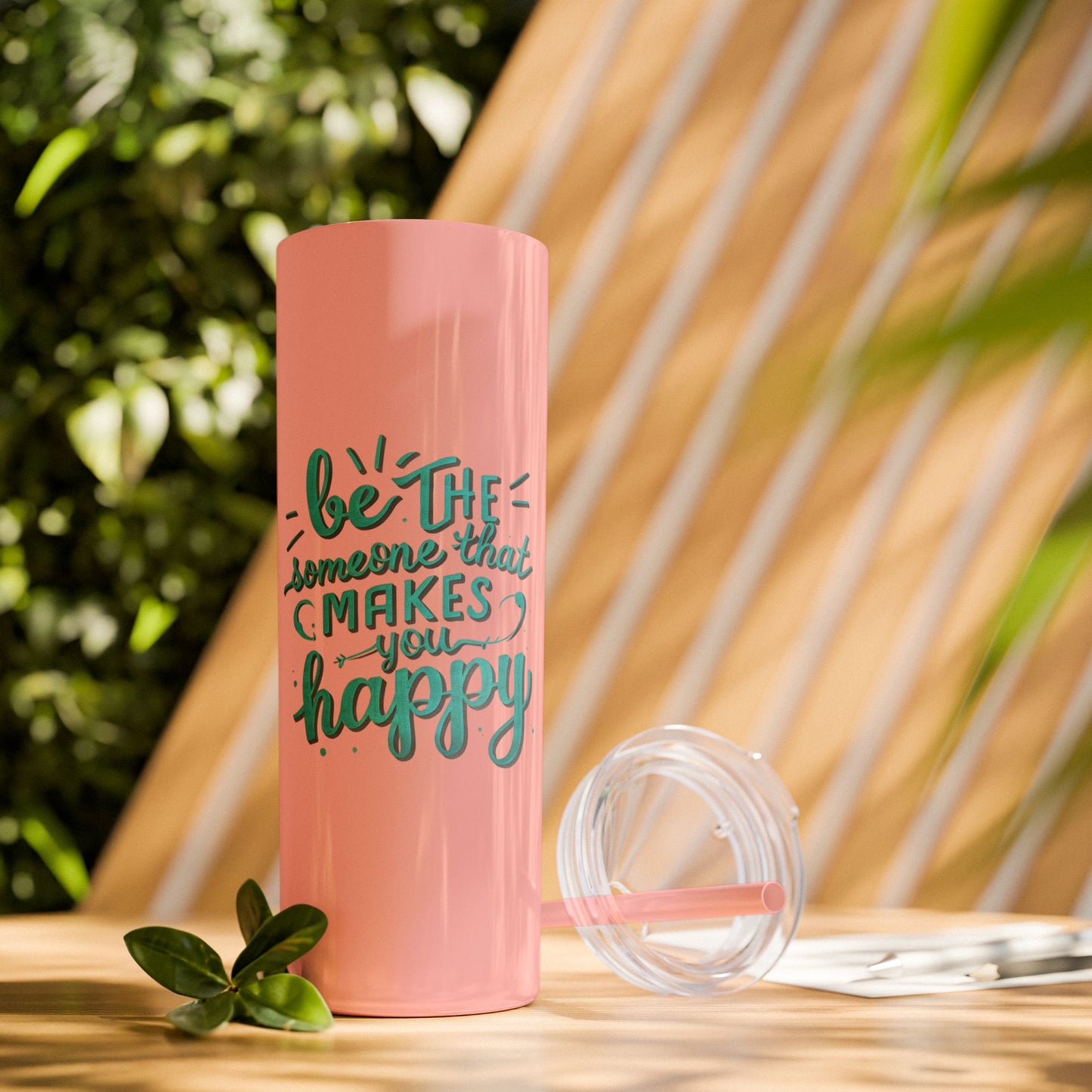Be The Someone That Makes You Happy Tumbler, 20oz