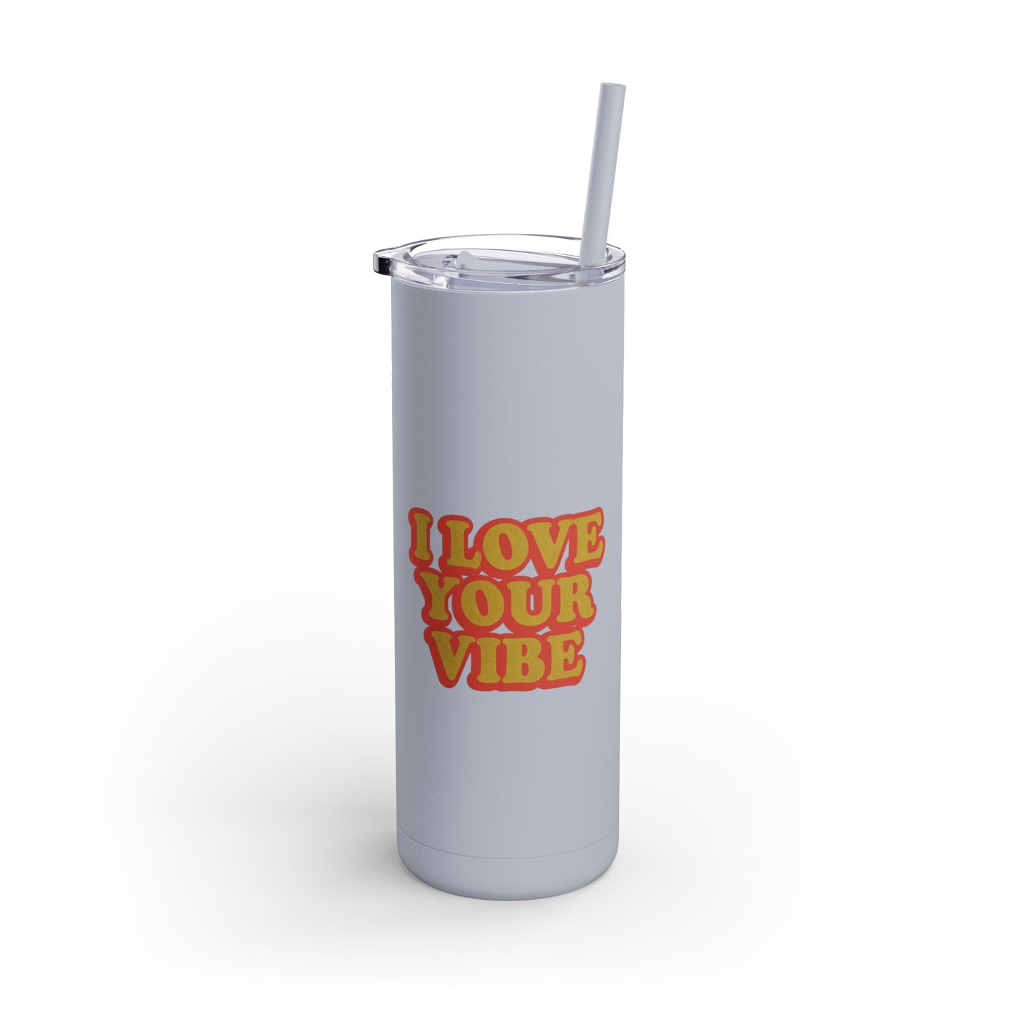 I Love Your Vibe Tumbler, 20oz