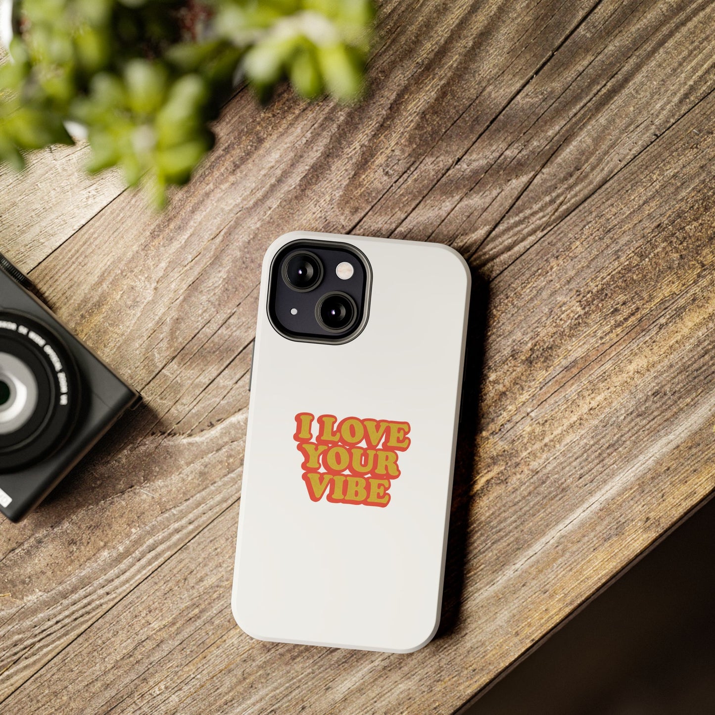 I Love Your Vibe Phone Case