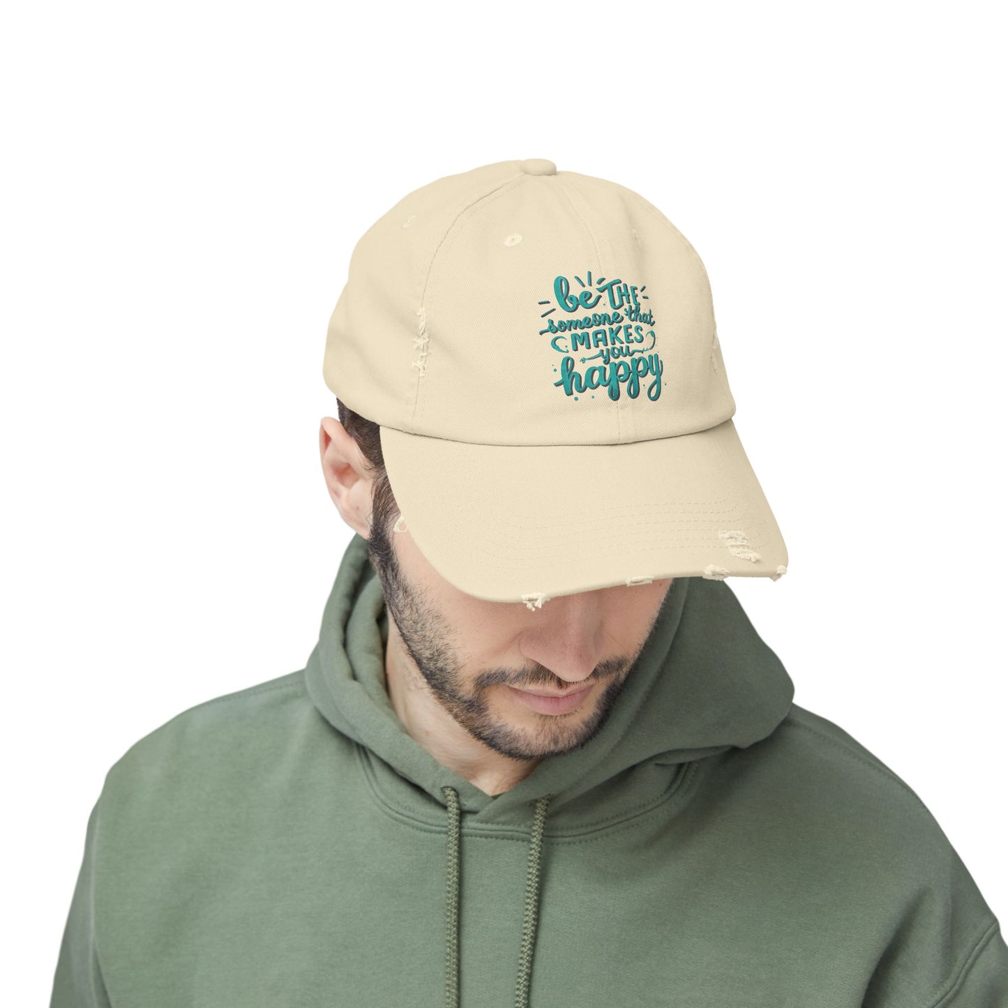 Be The Someone That Makes You Happy Distressed Cap
