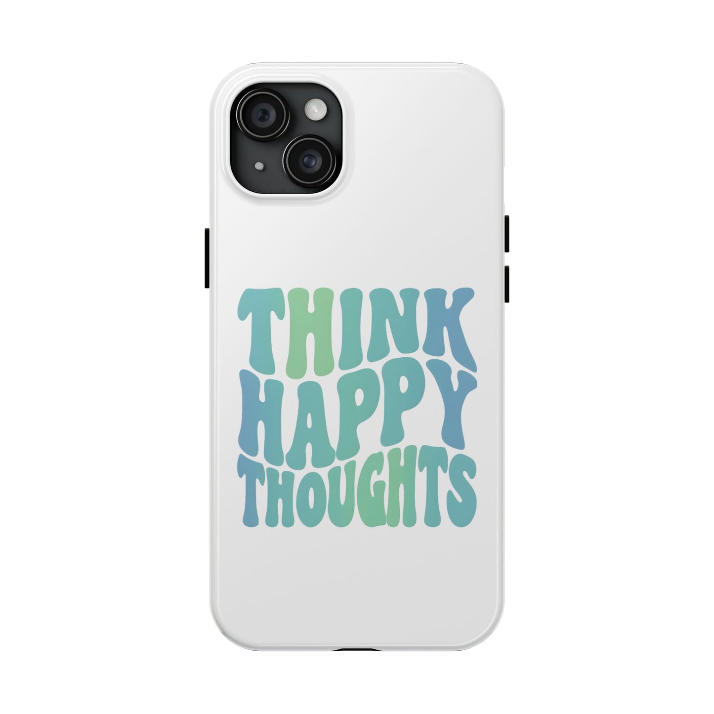 Happy Thoughts Phone Case