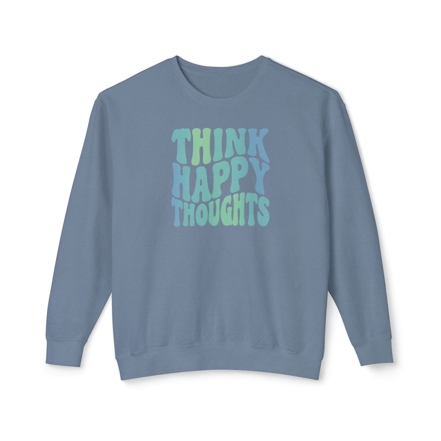 Think Happy Thoughts Lightweight Crewneck Sweatshirt