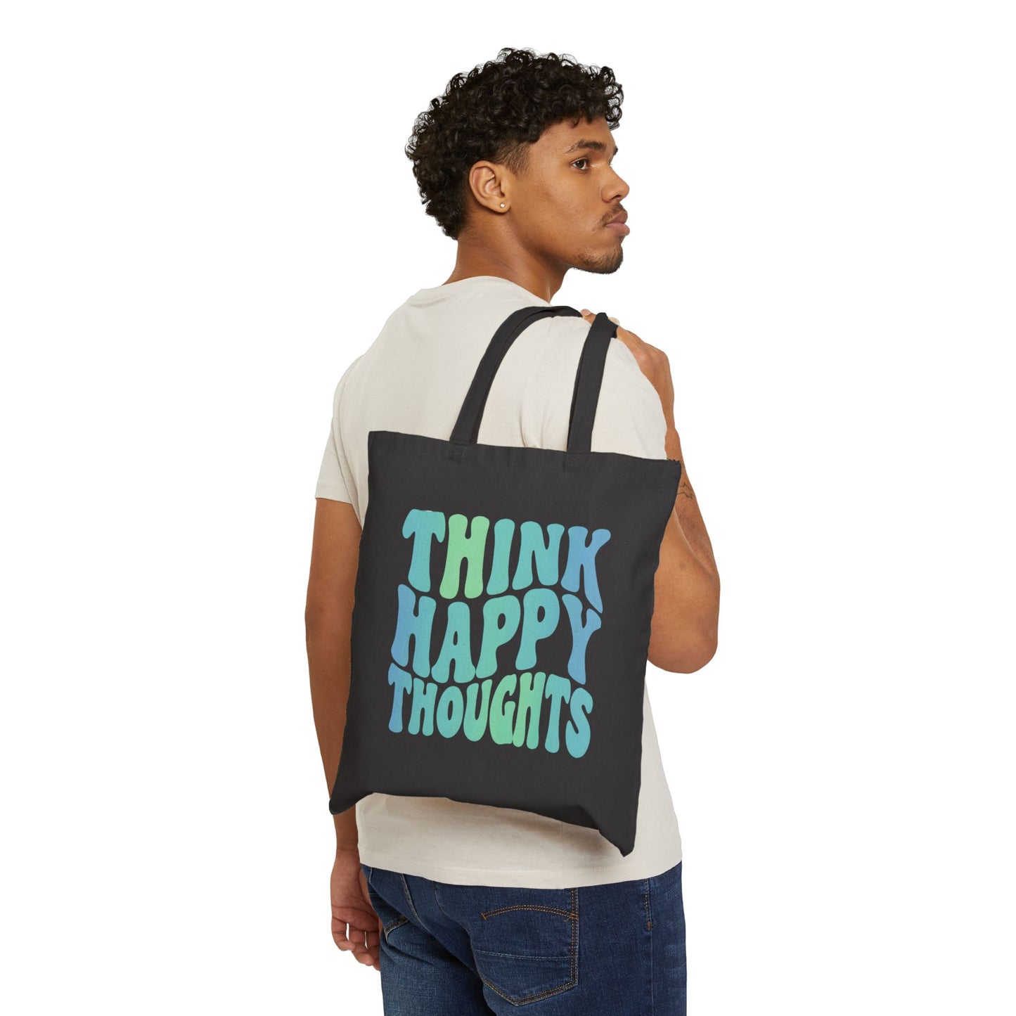 Think Happy Thoughts Tote Bag