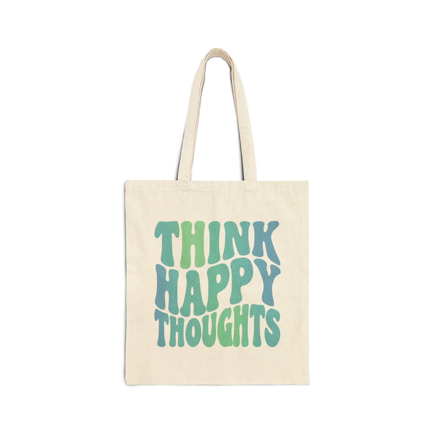 Think Happy Thoughts Tote Bag