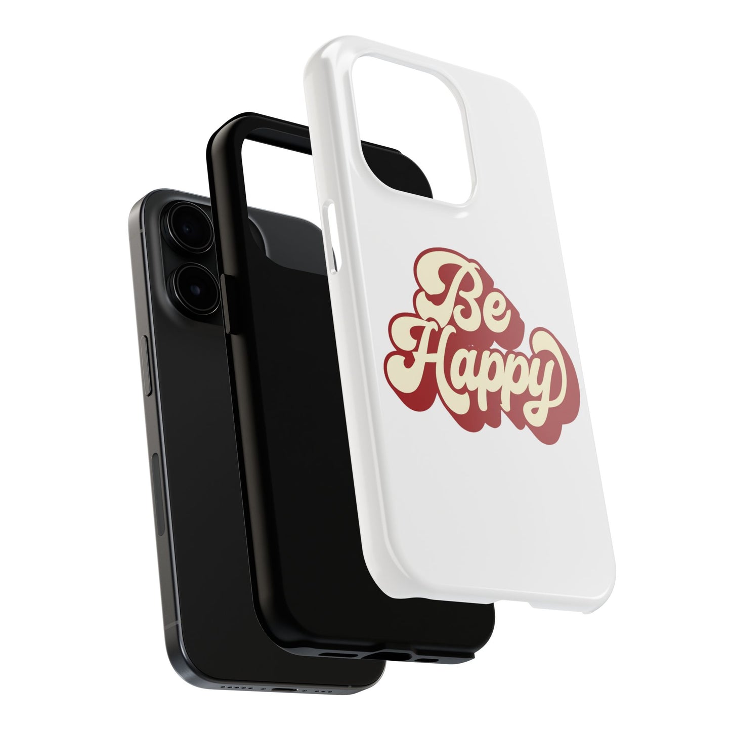 Be Happy Phone Case