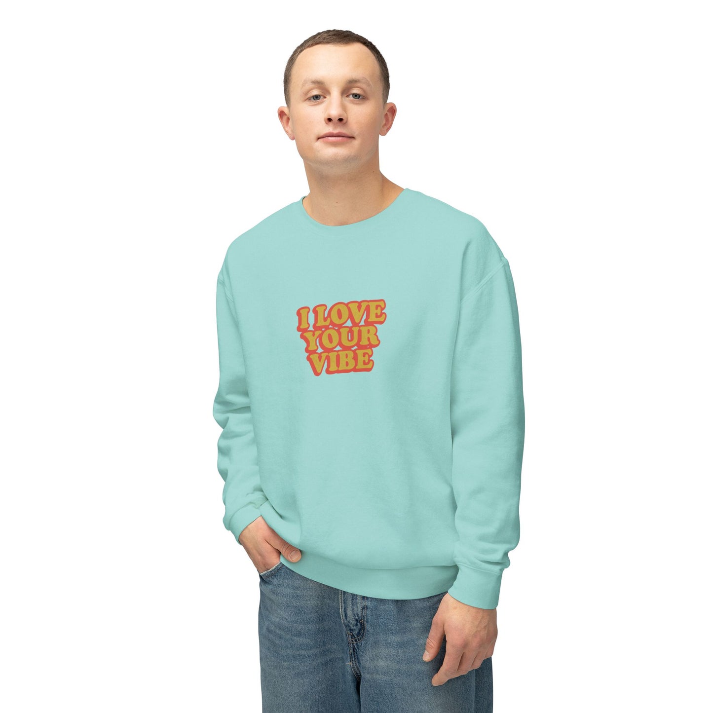 I Love Your Vibe Unisex Lightweight Crewneck Sweatshirt