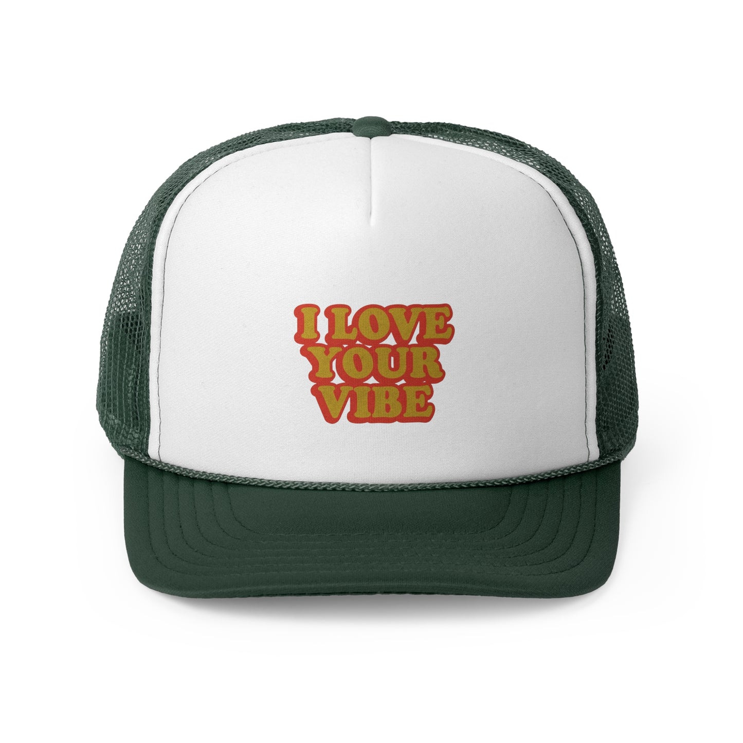 I Love Your Vibe Trucker Caps