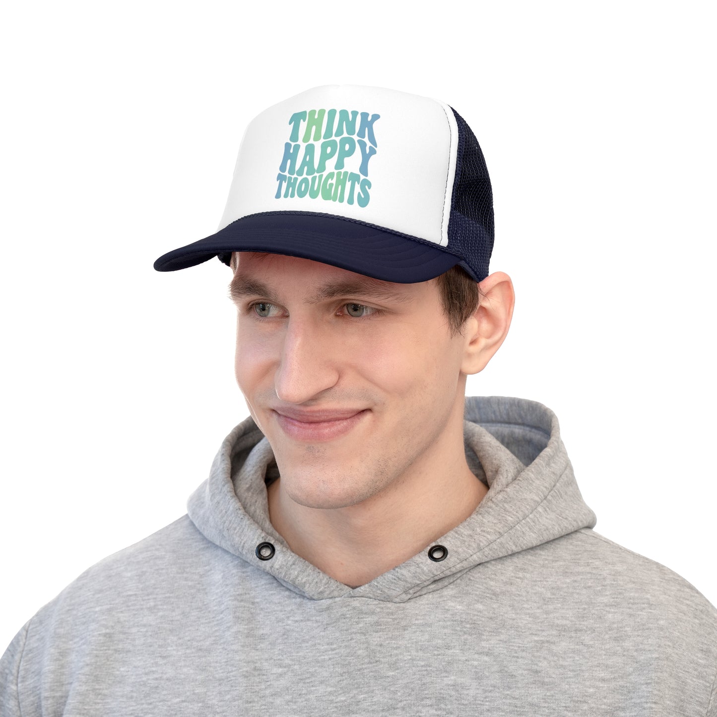 Think Happy Thoughts Trucker Caps