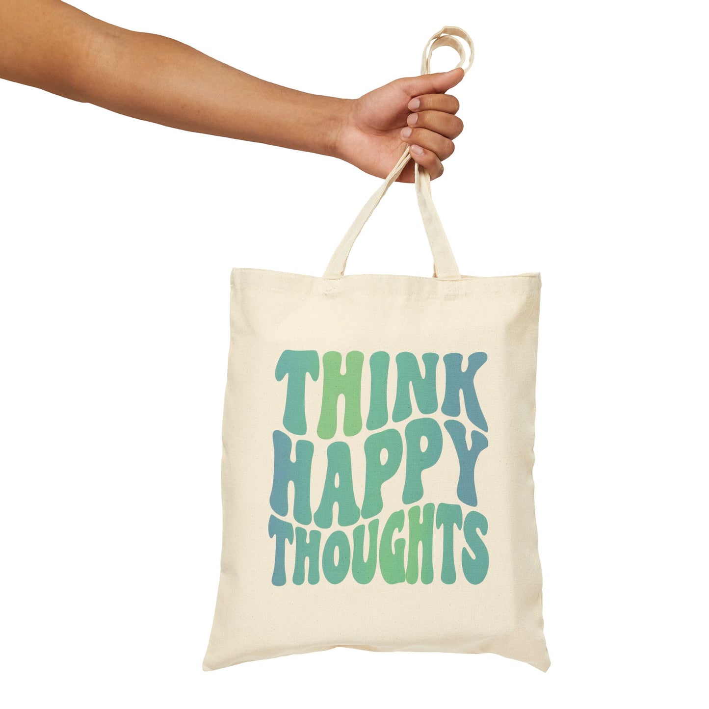 Think Happy Thoughts Tote Bag