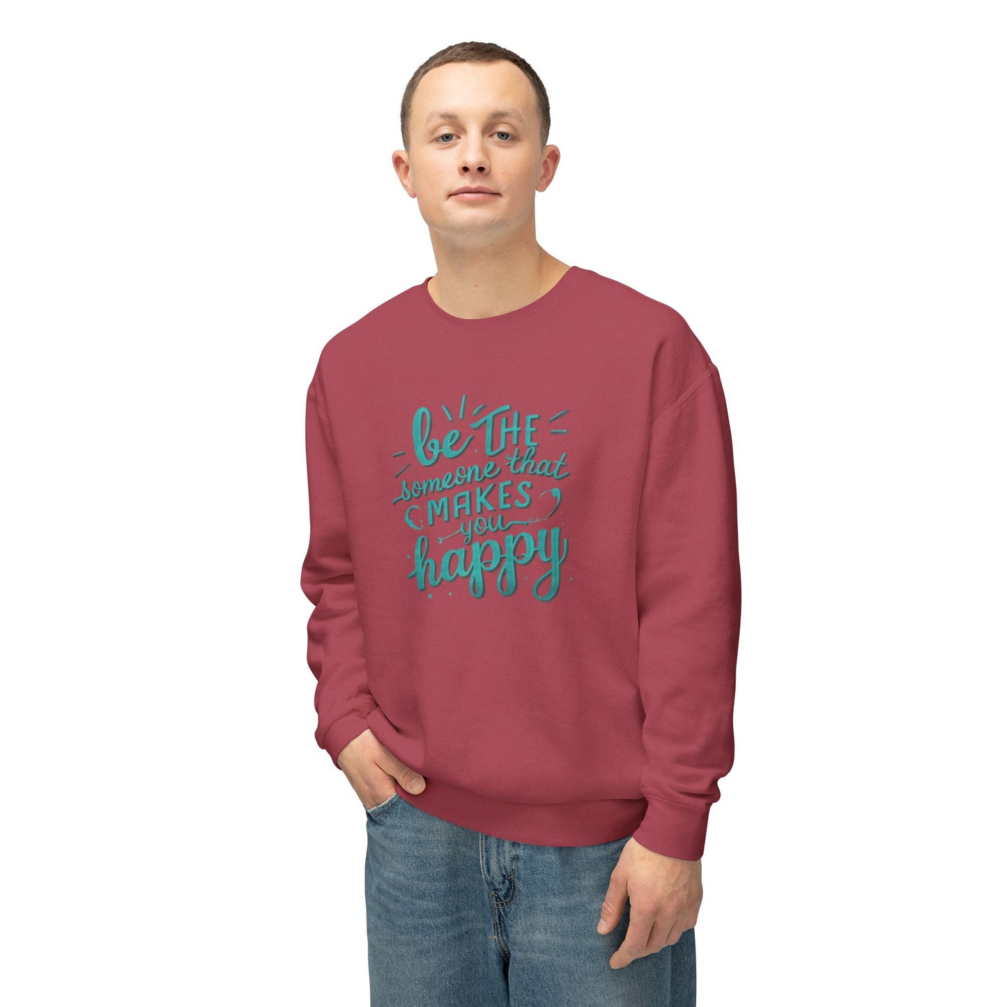 Be The Someone That Makes You Happy Unisex Crewneck Sweatshirt