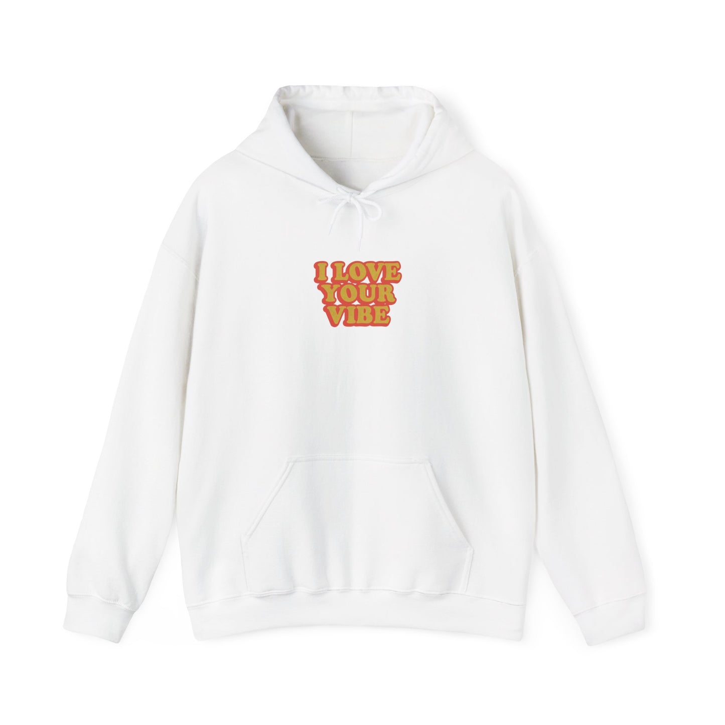 I Love Your Vibe Unisex Hoodie