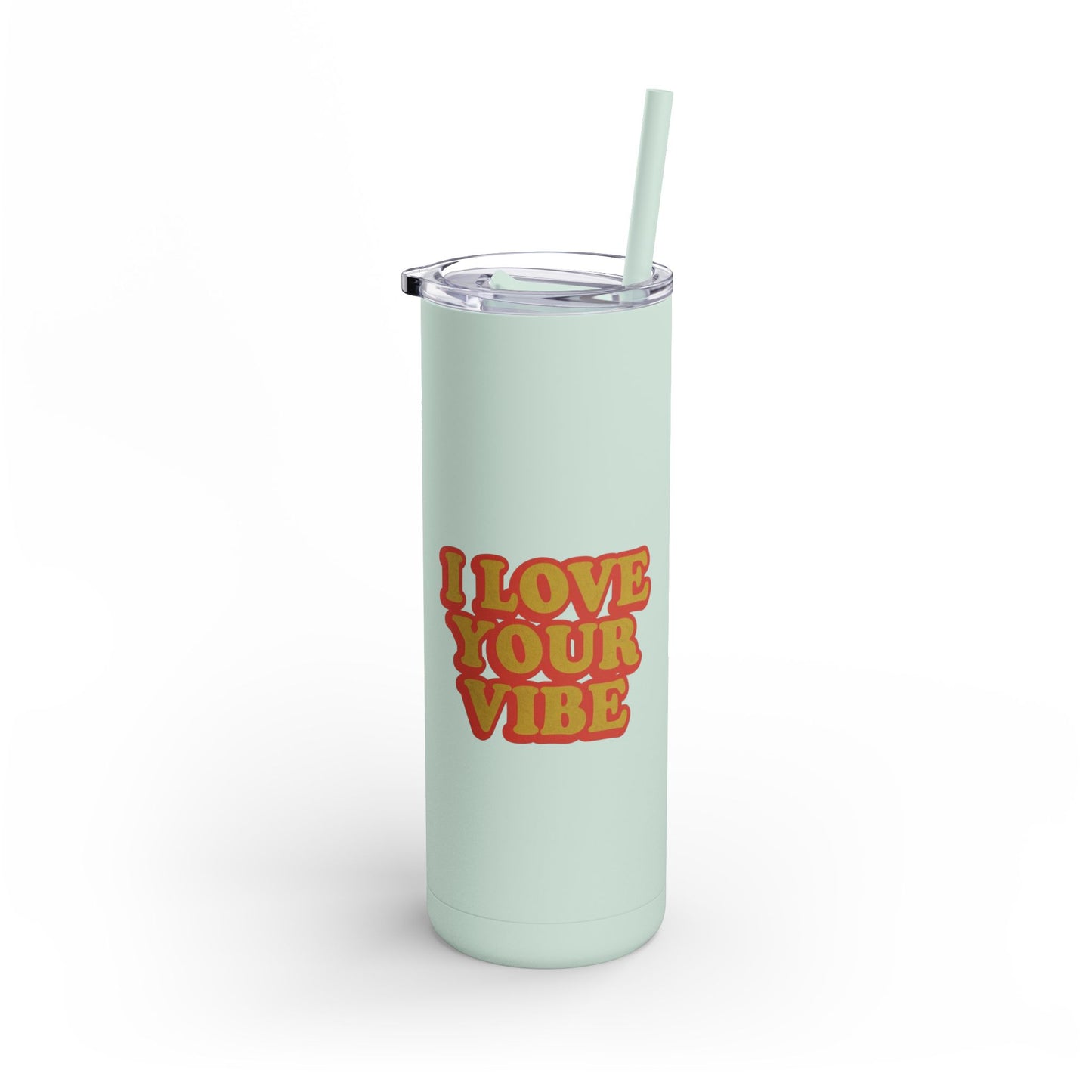 I Love Your Vibe Tumbler, 20oz