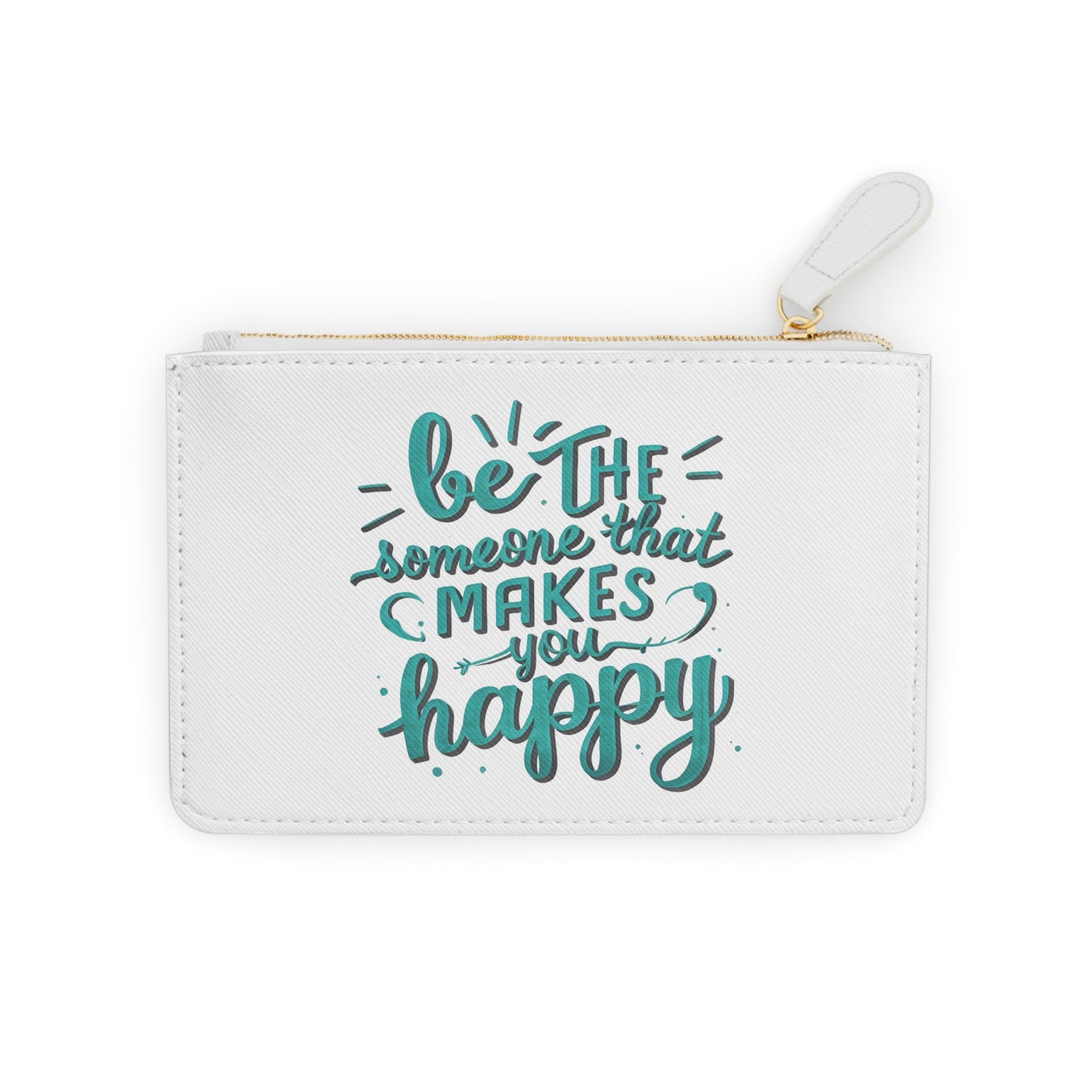 Be The Someone That Makes You Happy Mini Clutch Bag