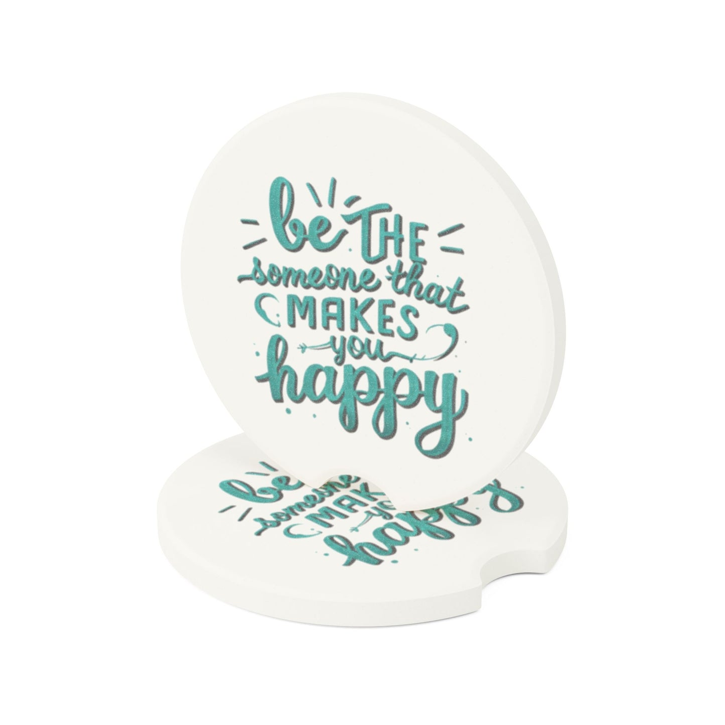 Be The Someone That Makes You Happy Soapstone Car Coaster