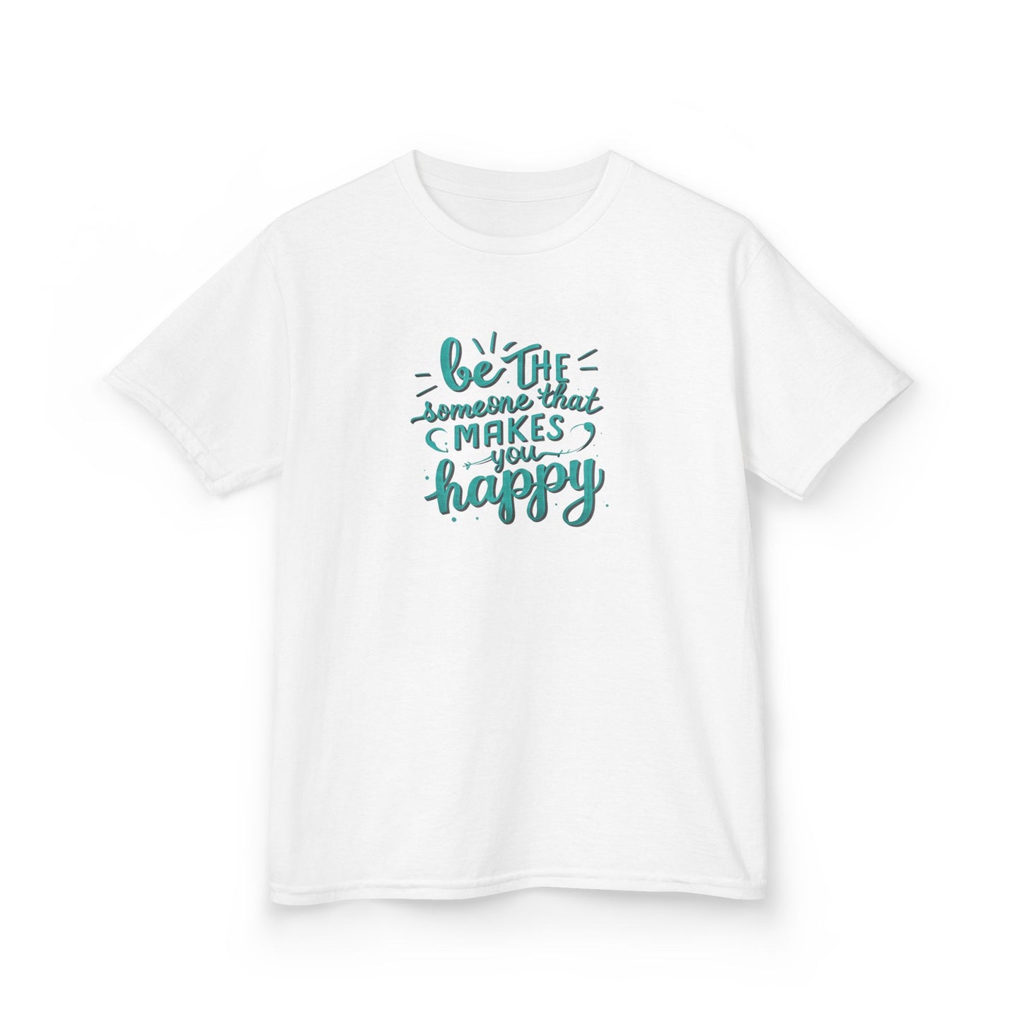 Be The Someone That Makes You Happy Kids Tee