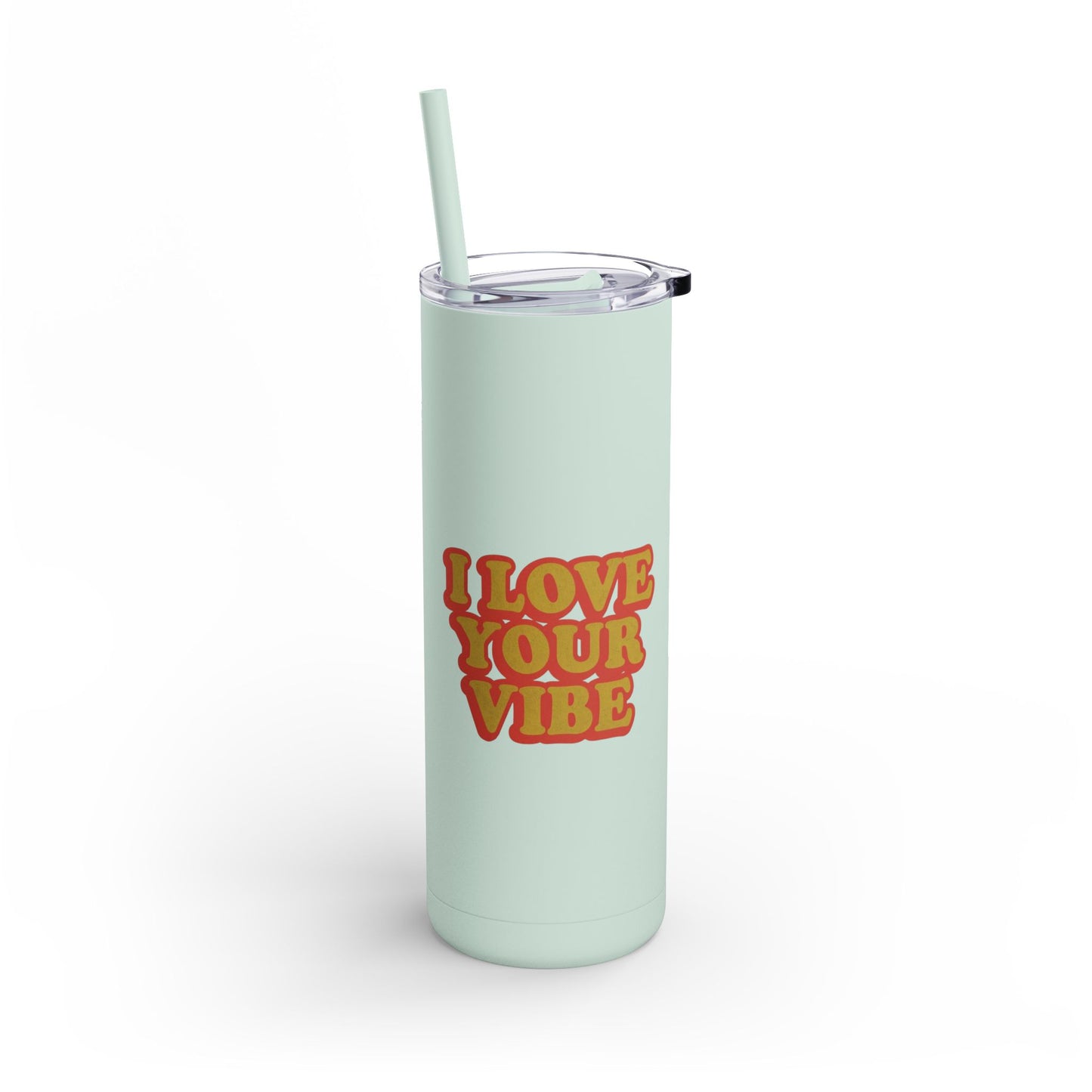 I Love Your Vibe Tumbler, 20oz