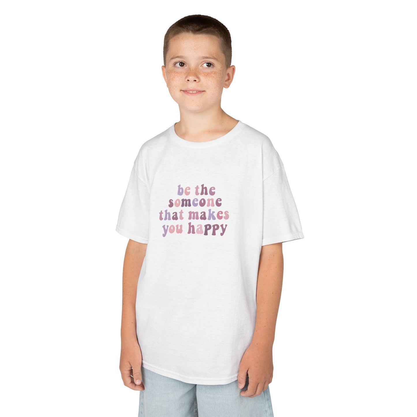 Be The Someone That Makes You Happy Kids Tee