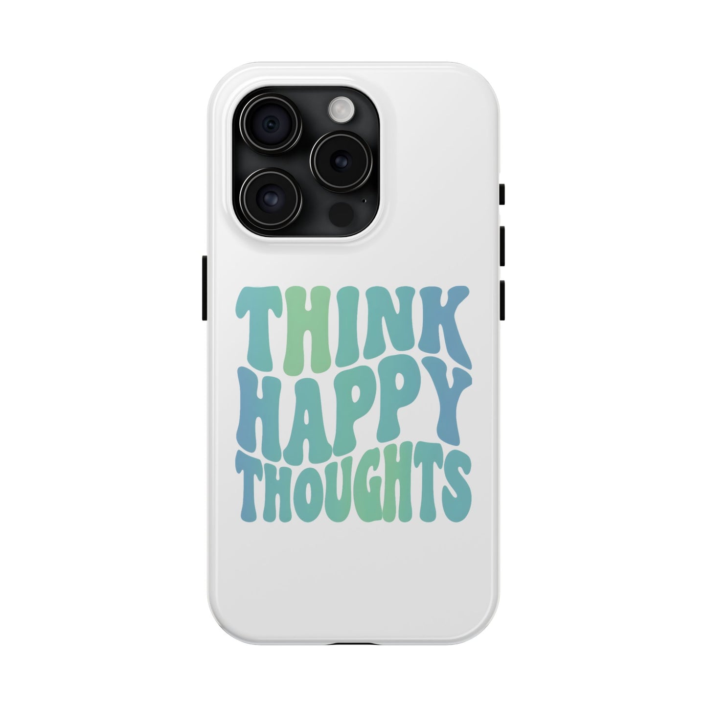 Happy Thoughts Phone Case