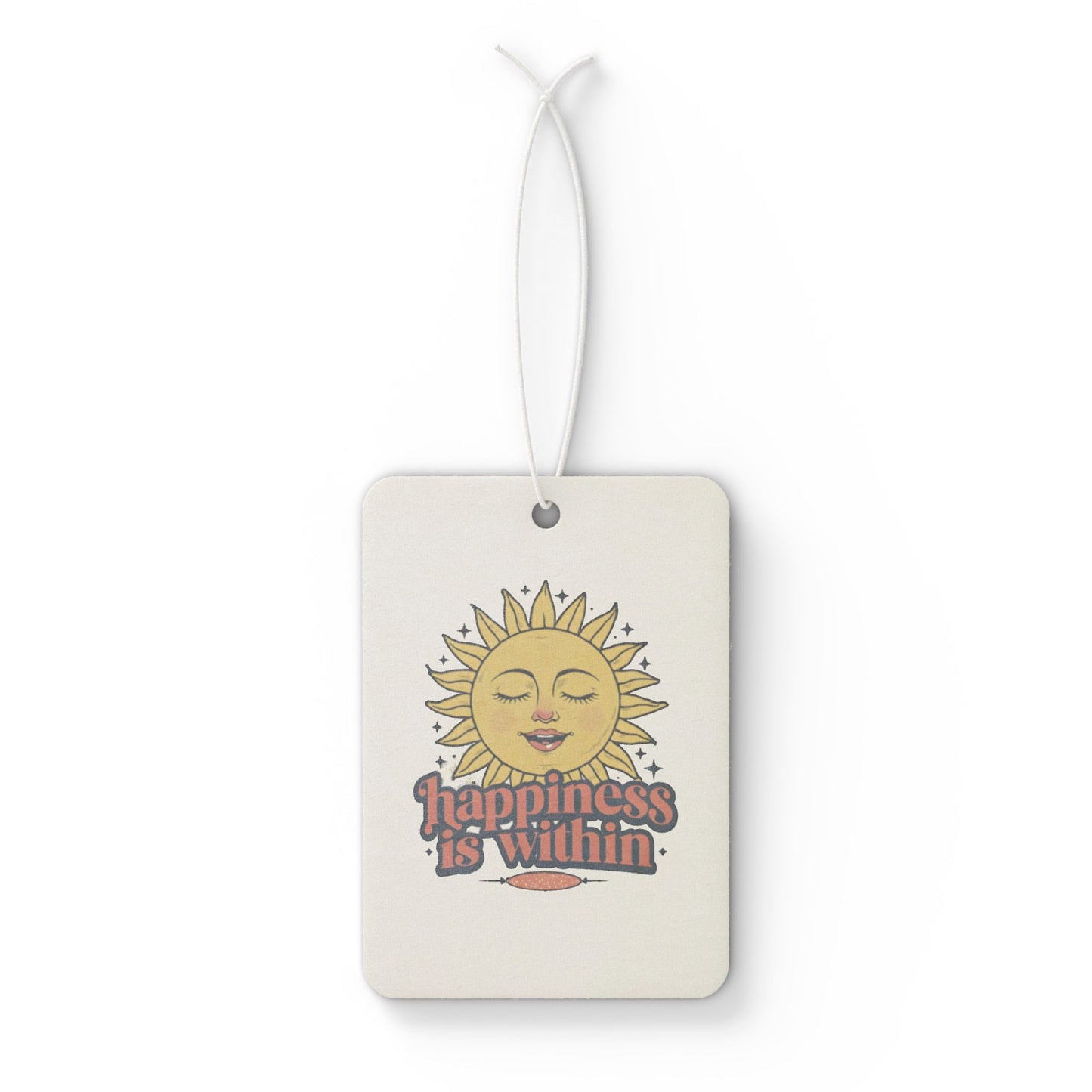 Happiness Is Within Car Air Freshener