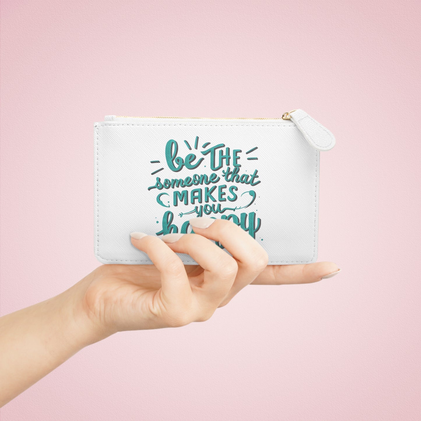 Be The Someone That Makes You Happy Mini Clutch Bag