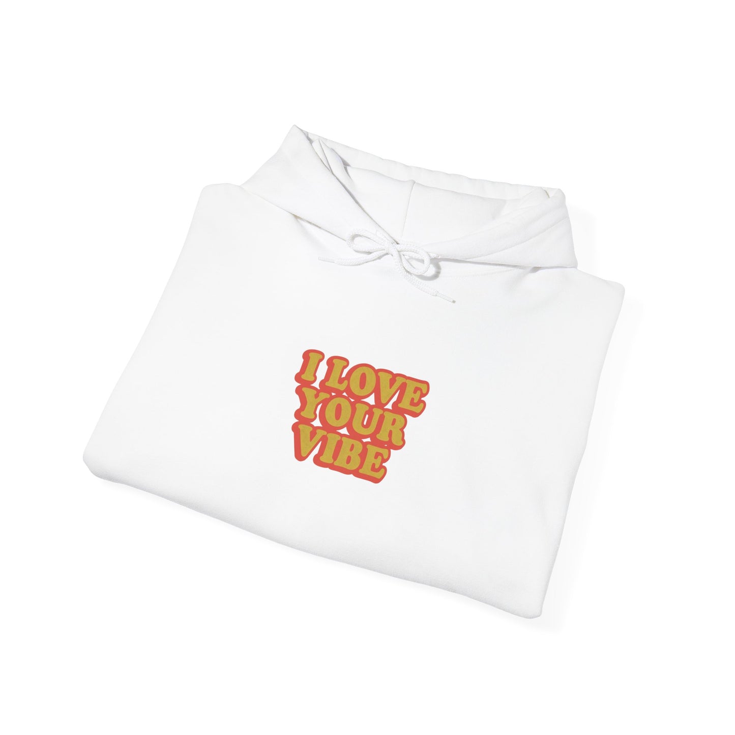 I Love Your Vibe Unisex Hoodie