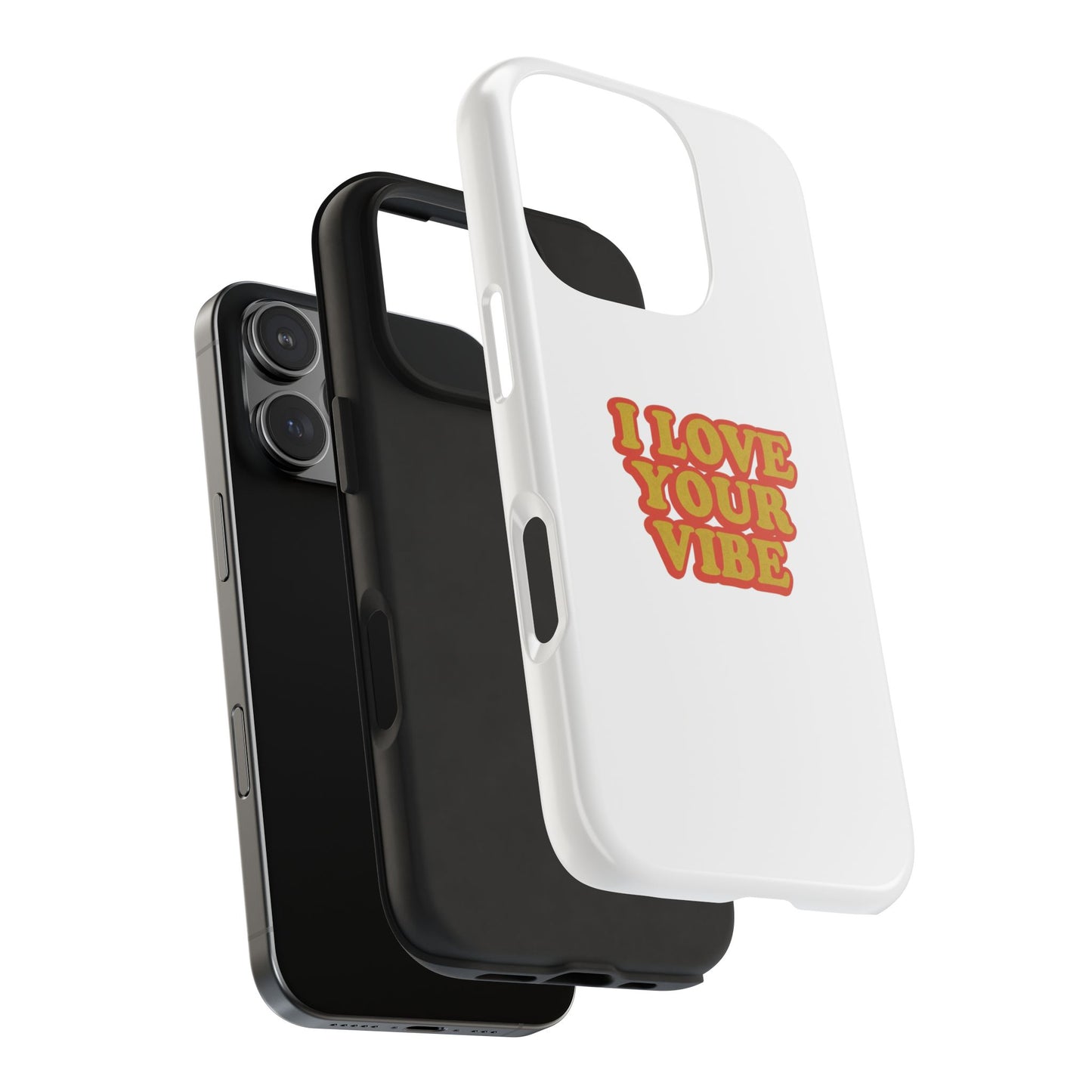 I Love Your Vibe Phone Case