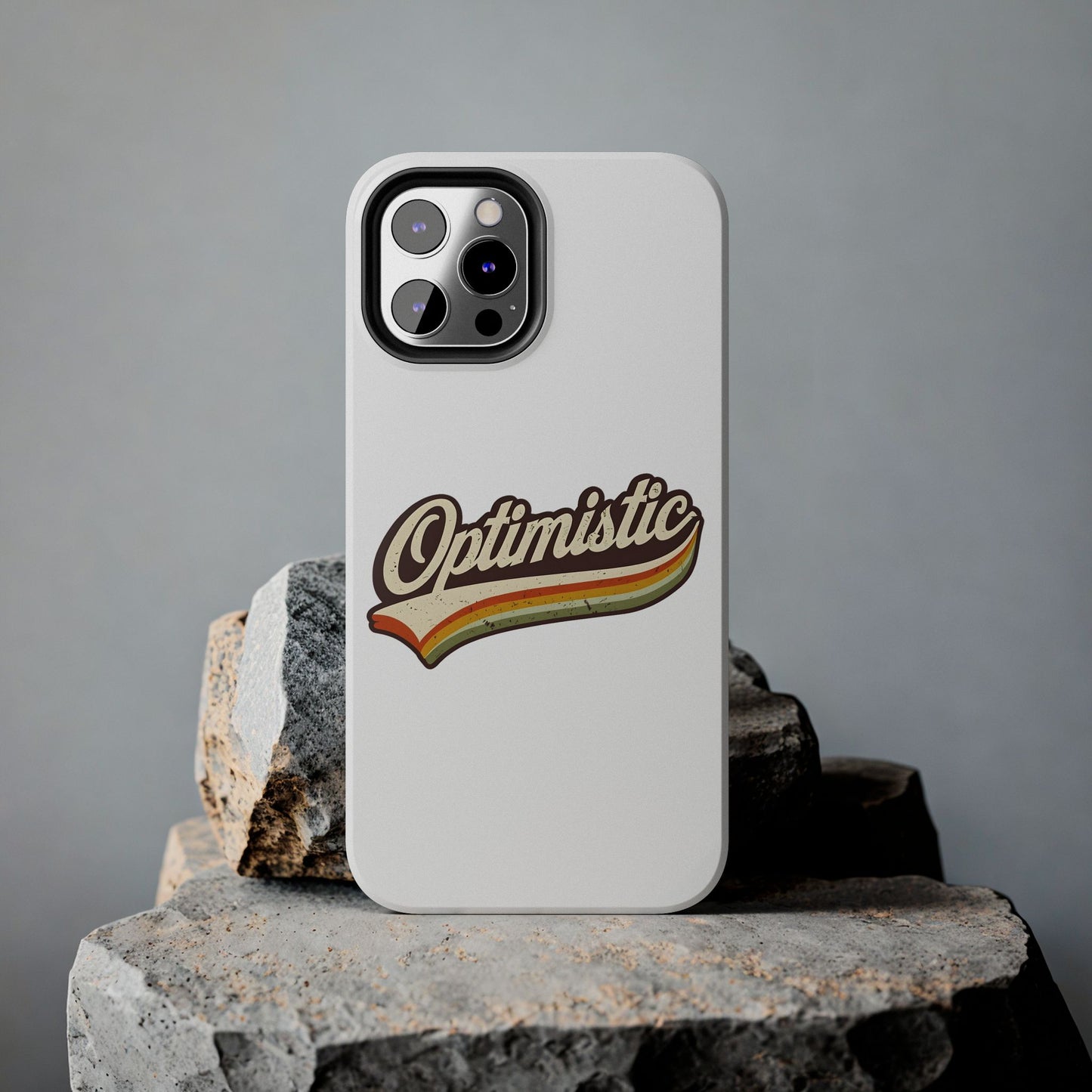 Optimistic  Phone Case