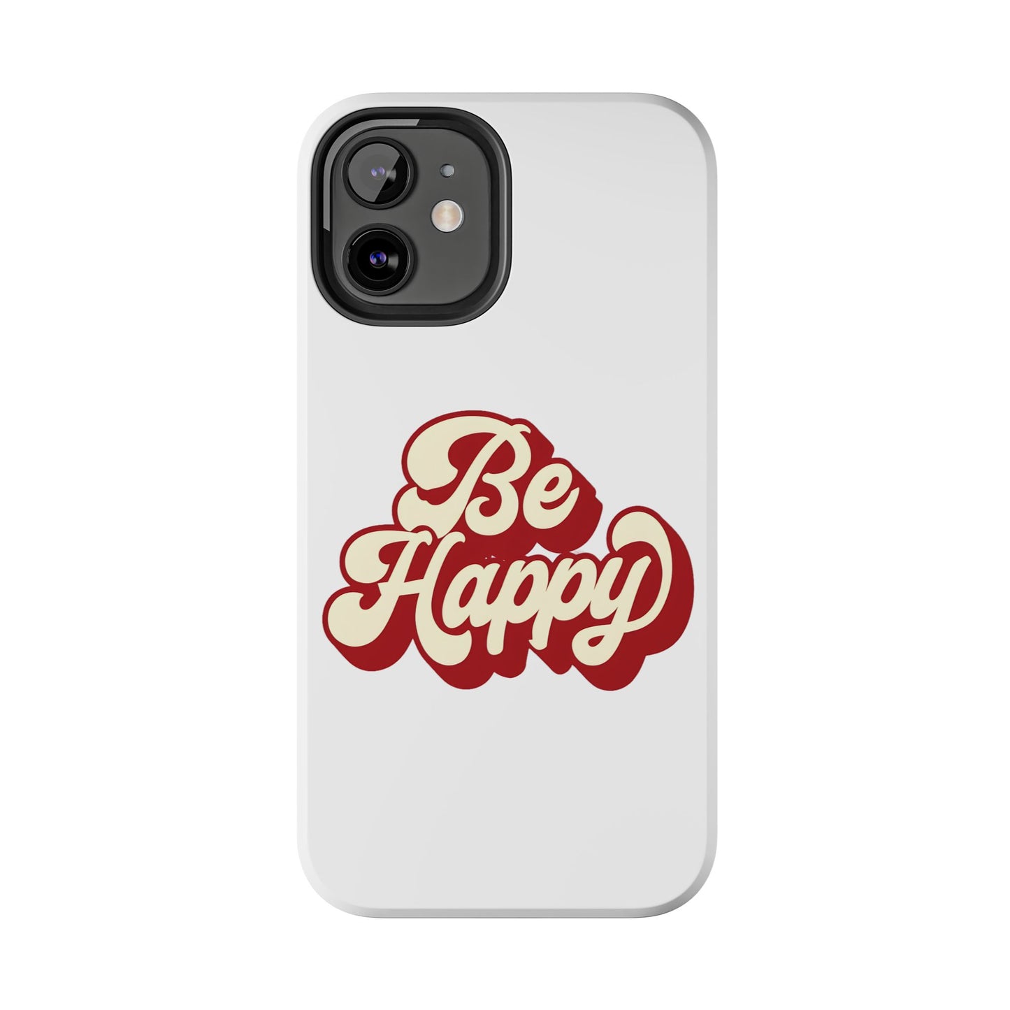 Be Happy  Phone Case