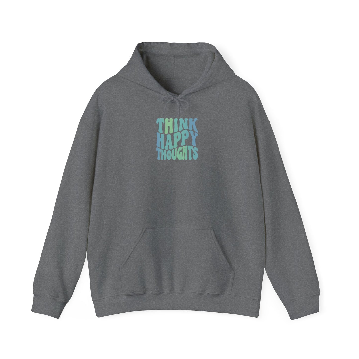 Think Happy Thoughts Unisex Hoodie