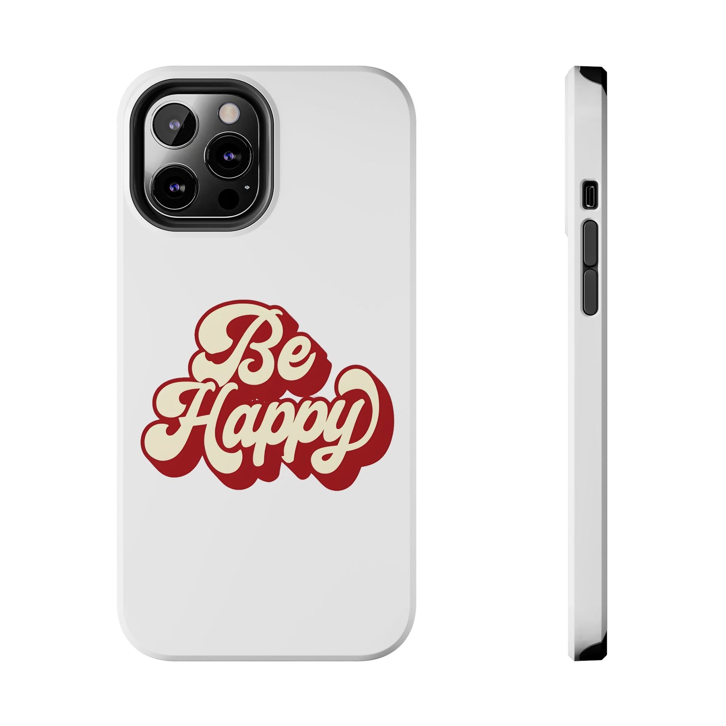 Be Happy  Phone Case