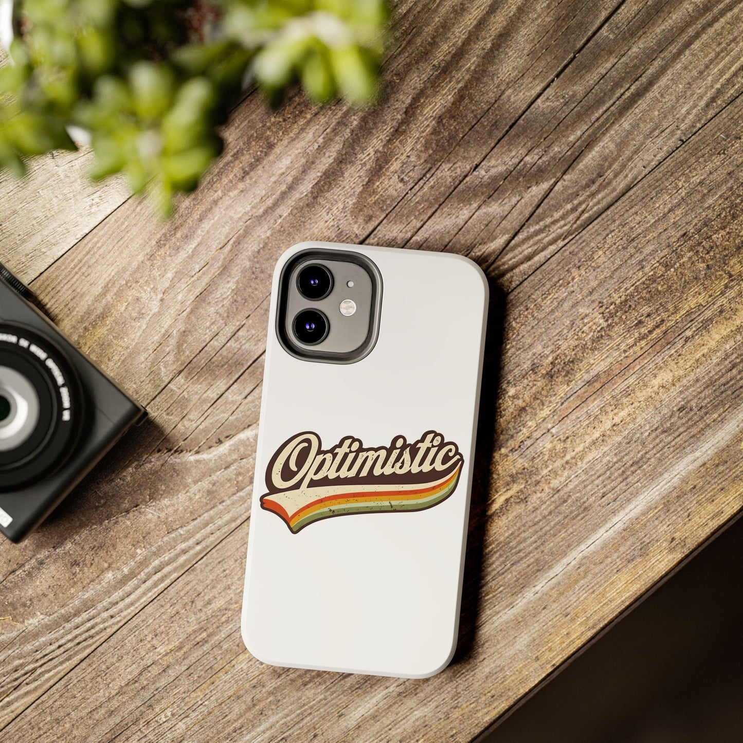 Optimistic  Phone Case