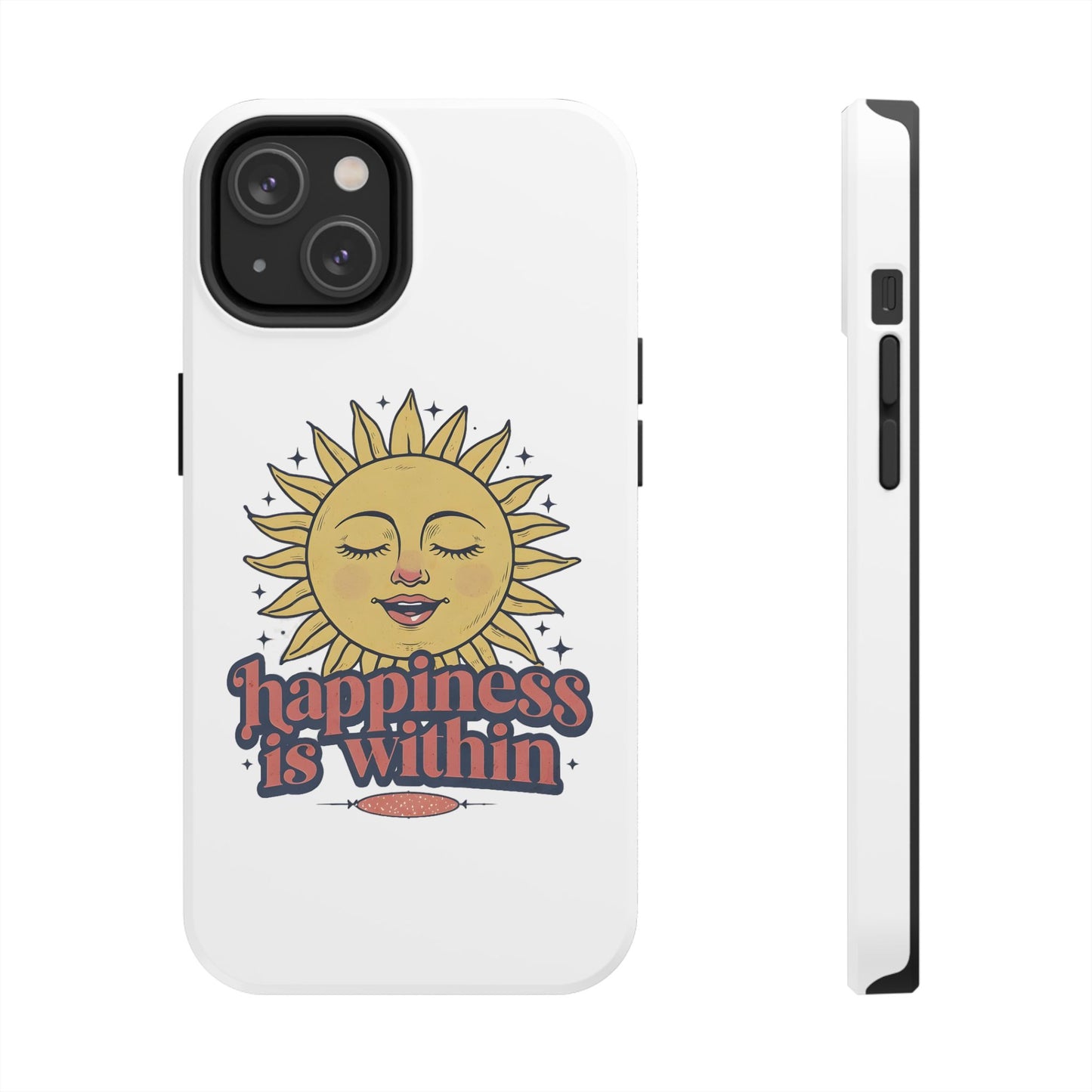 Happiness Is Within Phone Case