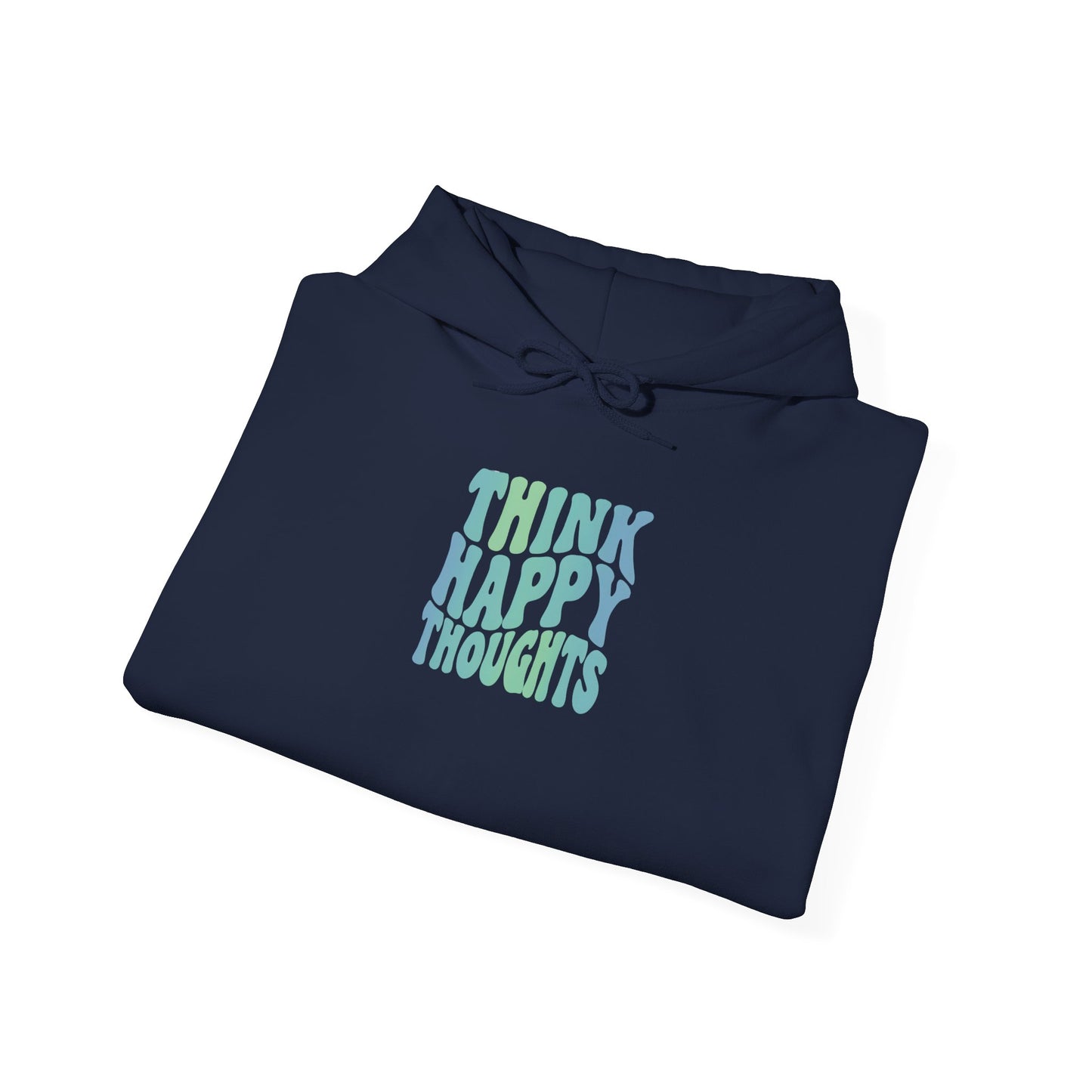 Think Happy Thoughts Unisex Hoodie