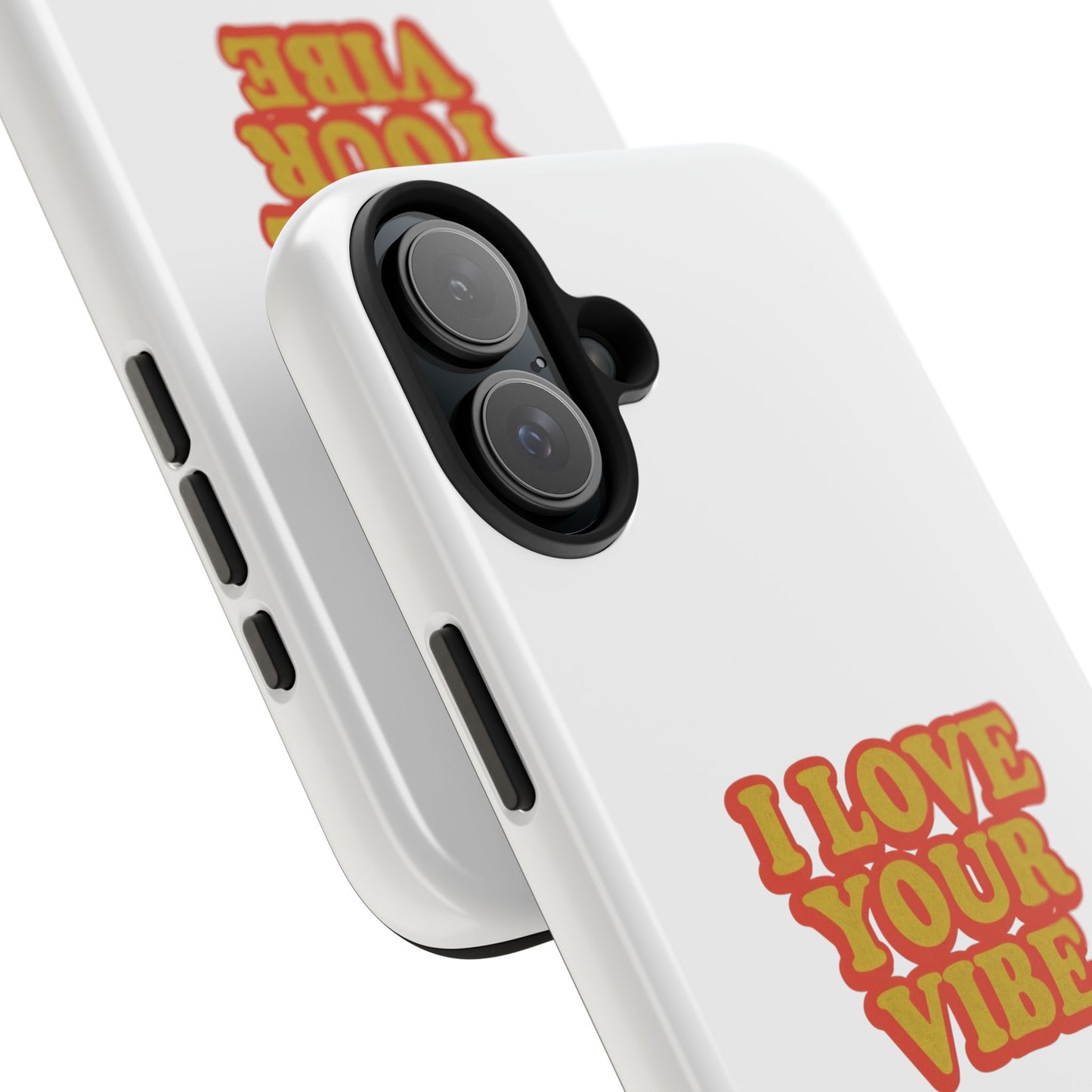 I Love Your Vibe Phone Case