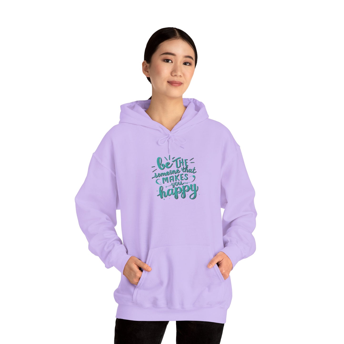 Be the Someone that Makes You Happy Unisex Hoodie
