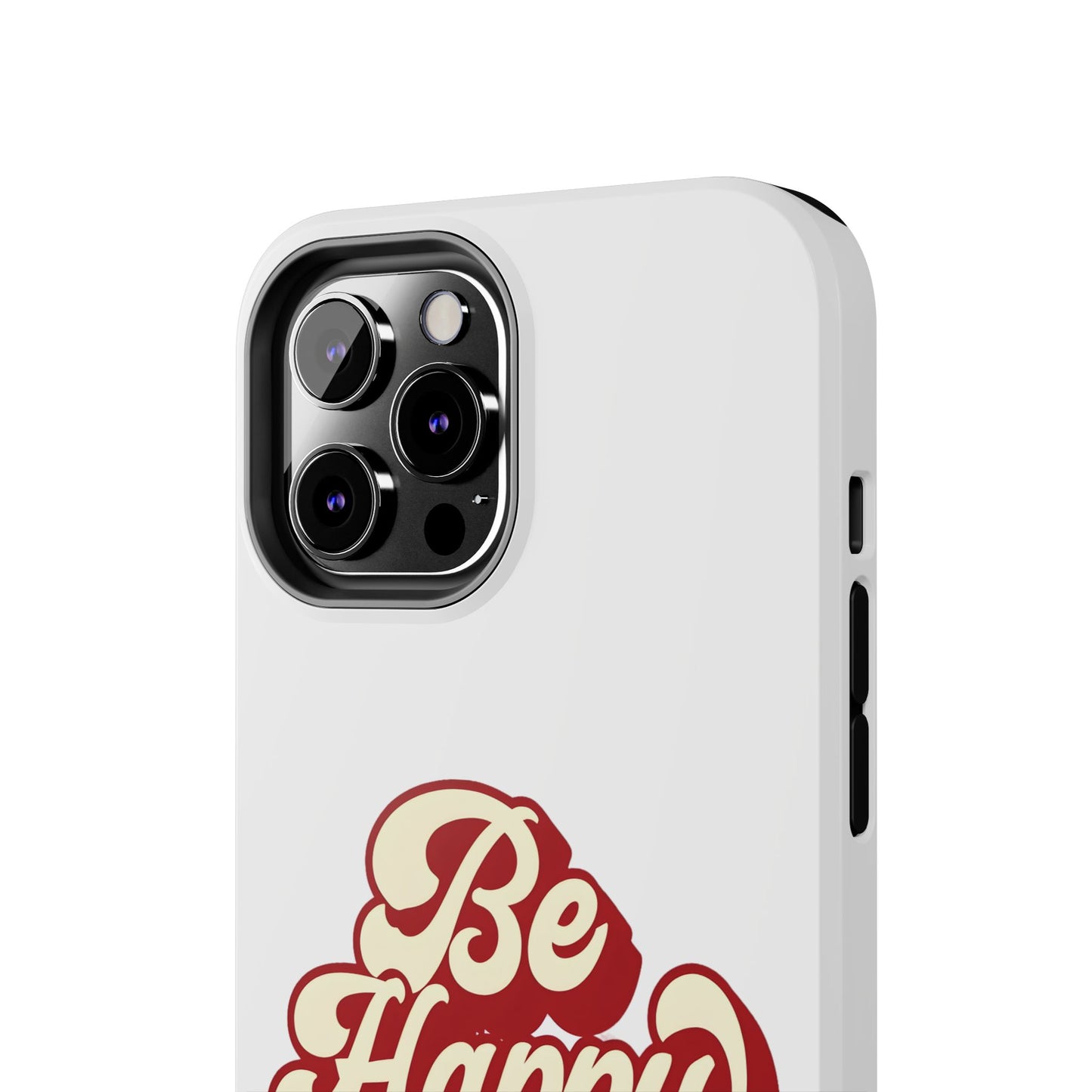 Be Happy  Phone Case